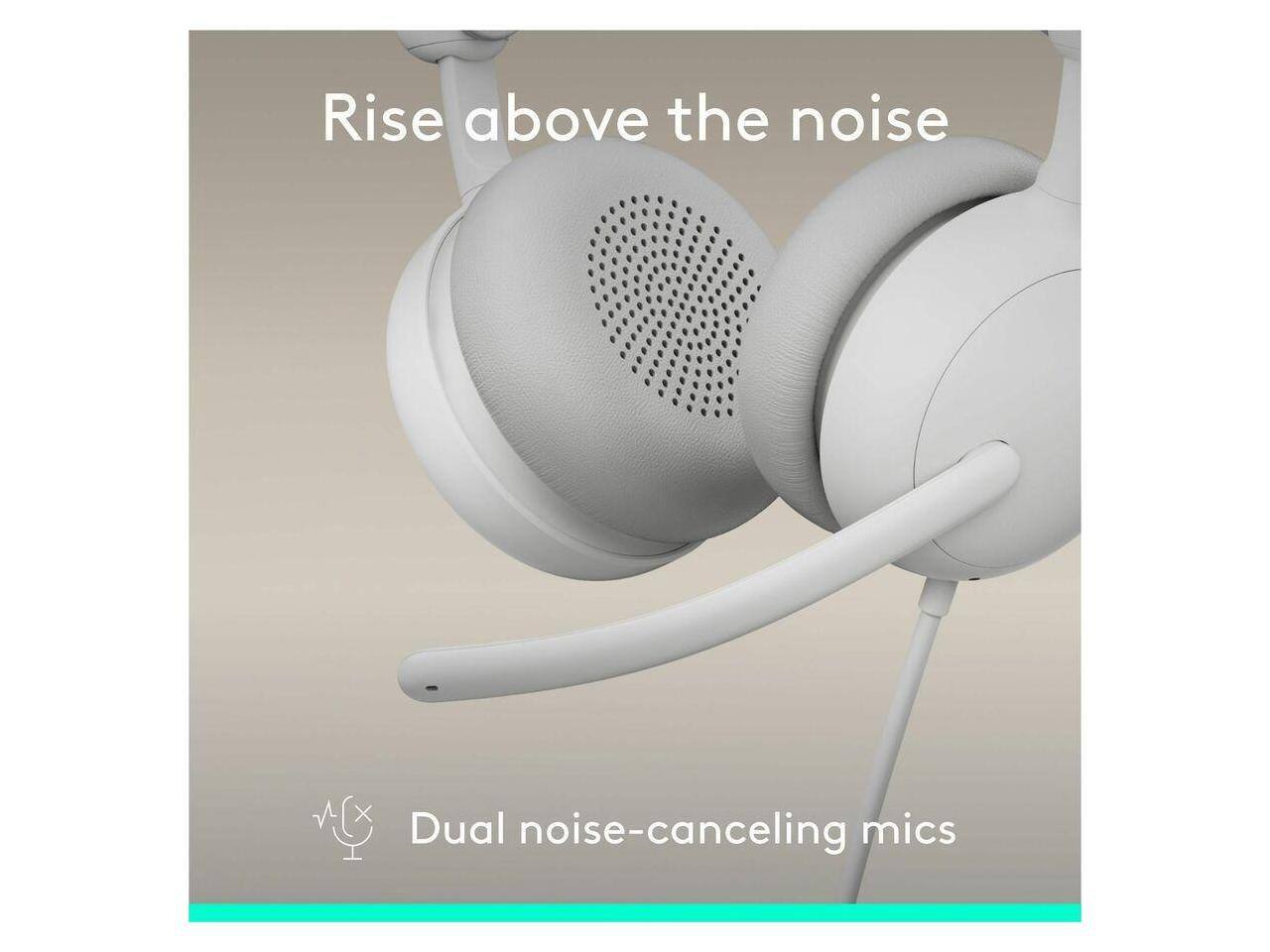 Rise above the noise  
Dual noise-canceling mics