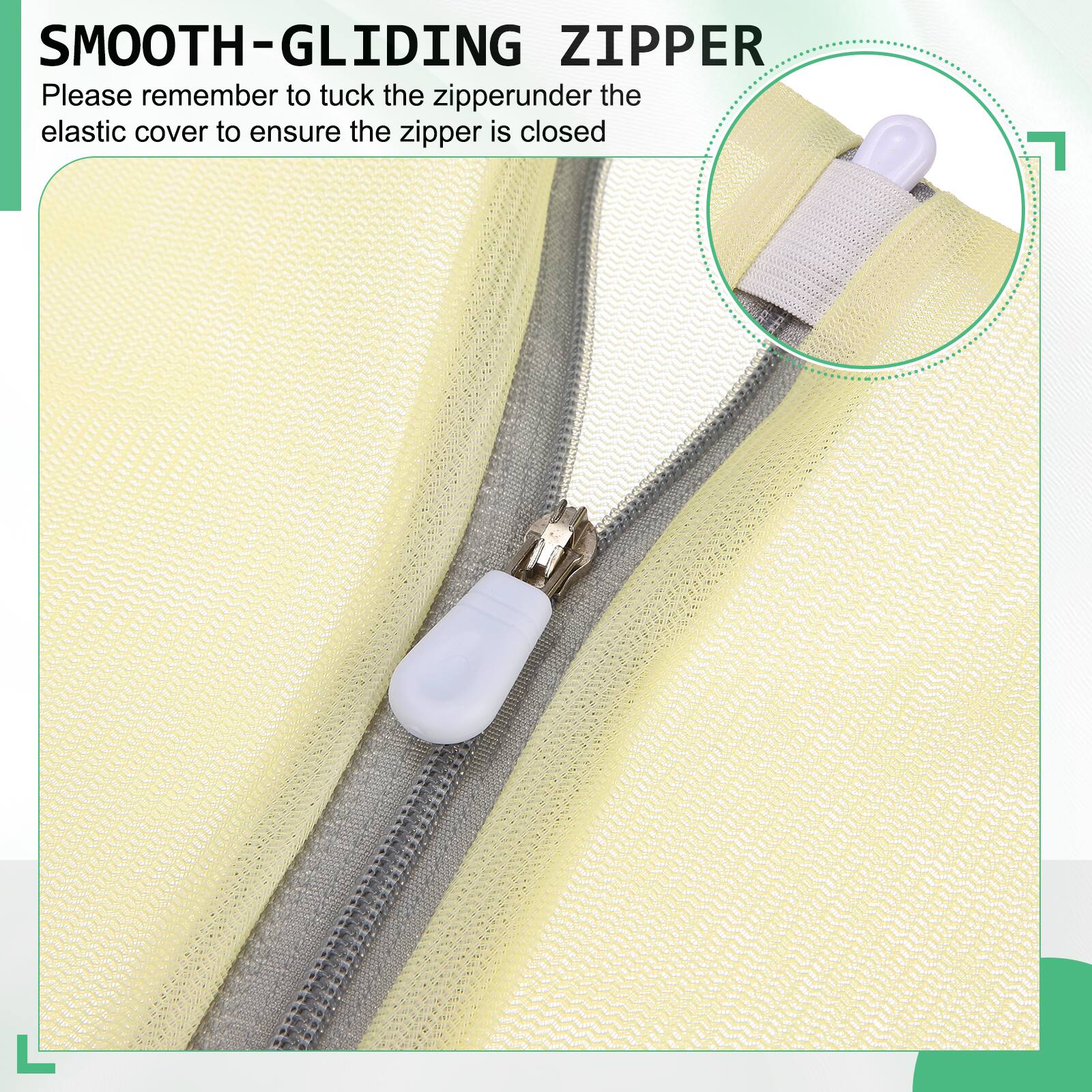 SMOOTH-GLIDING ZIPPER

Please remember to tuck the zipper under the elastic cover to ensure the zipper is closed