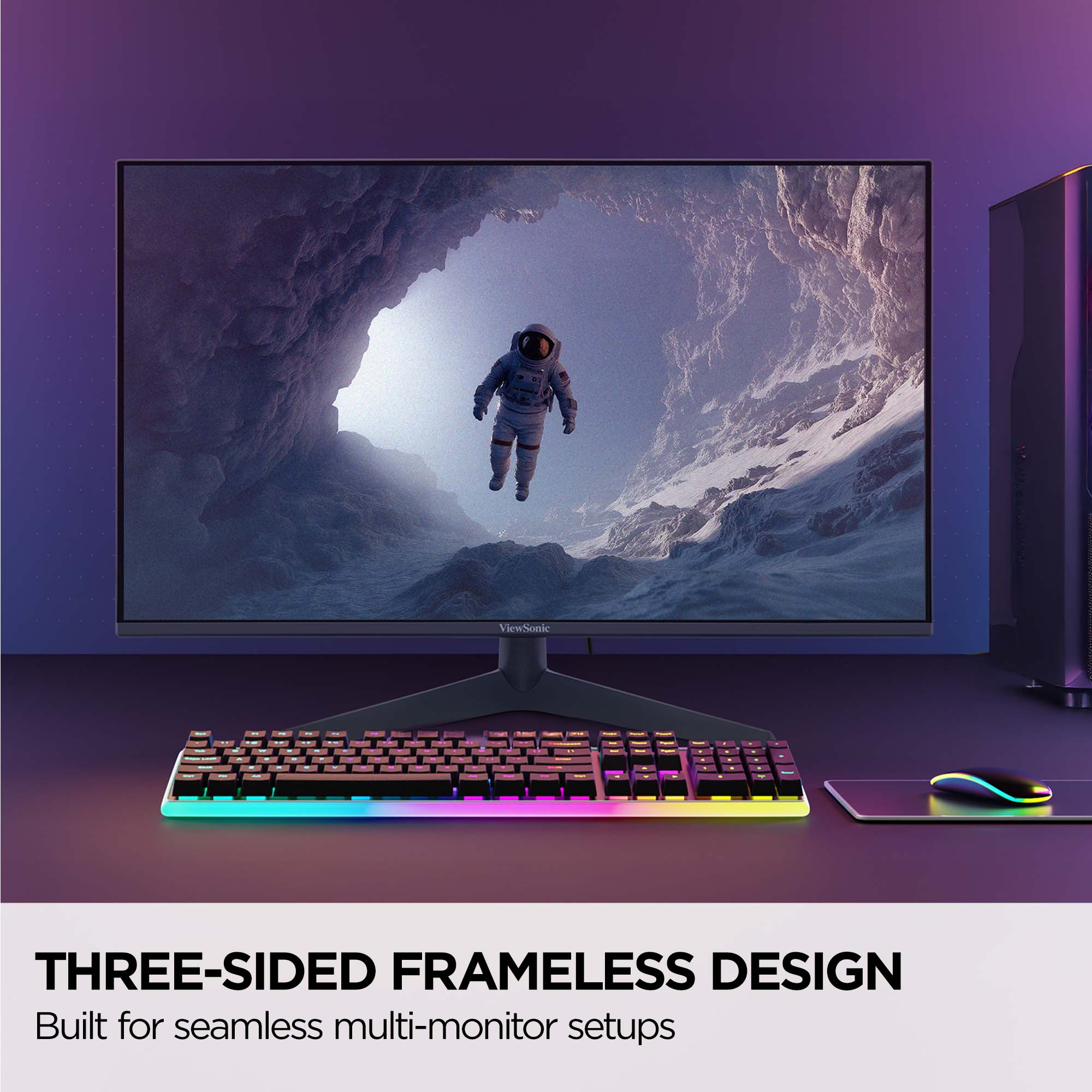 ViewSonic

THREE-SIDED FRAMELESS DESIGN
Built for seamless multi-monitor setups
