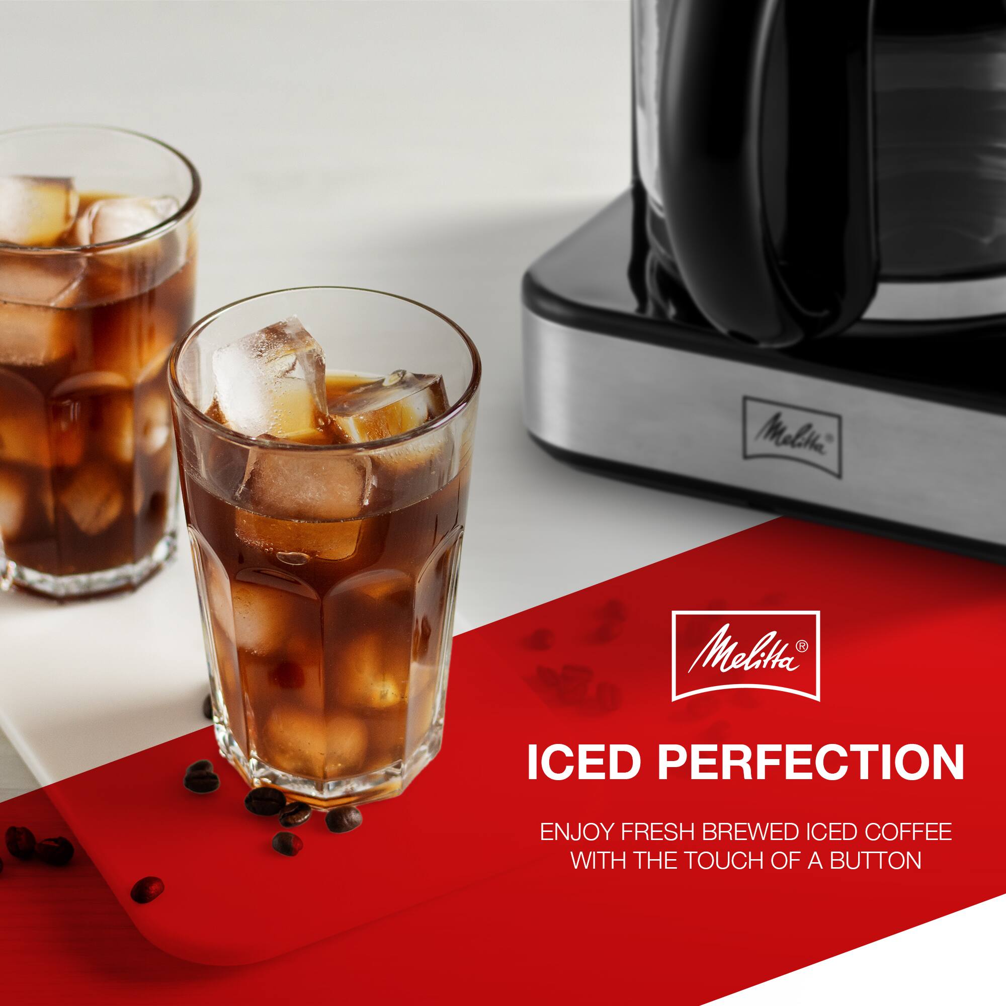 Melia Melika

ICED PERFECTION

ENJOY FRESH BREWED ICED COFFEE WITH THE TOUCH OF A BUTTON