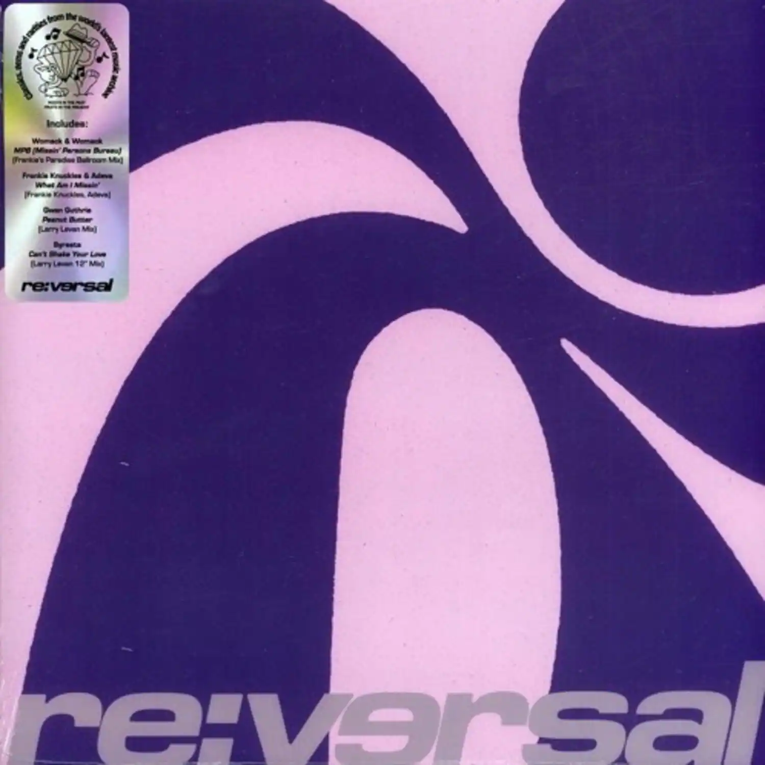 Includes:
Womack & Womack
MP3 (Missin' Persona Bureau) (Frankie's Parade Bedroom Mix)
Frankie Knuckles & Larry Levan
What Am I (Missin') (Frankie Knuckles, Larry Levan)
Queen Outta Here
Peanut Butter (Larry Levan Mix)
Syreeta
Can't Take Your Love (Larry Levan 12" Mix)
re:versal