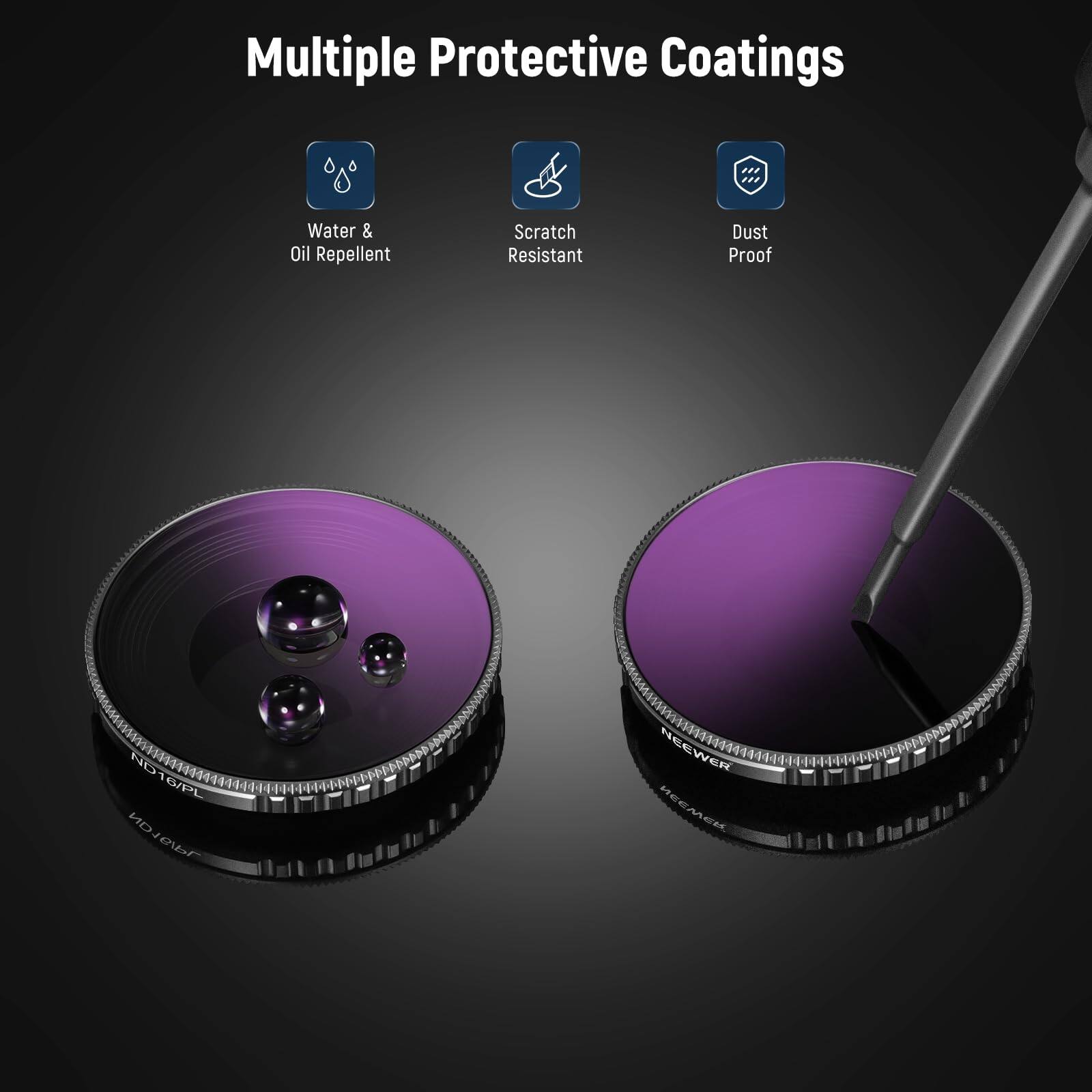 Multiple Protective Coatings

- Water & Oil Repellent
- Scratch Resistant
- Dust Proof

NEEWER