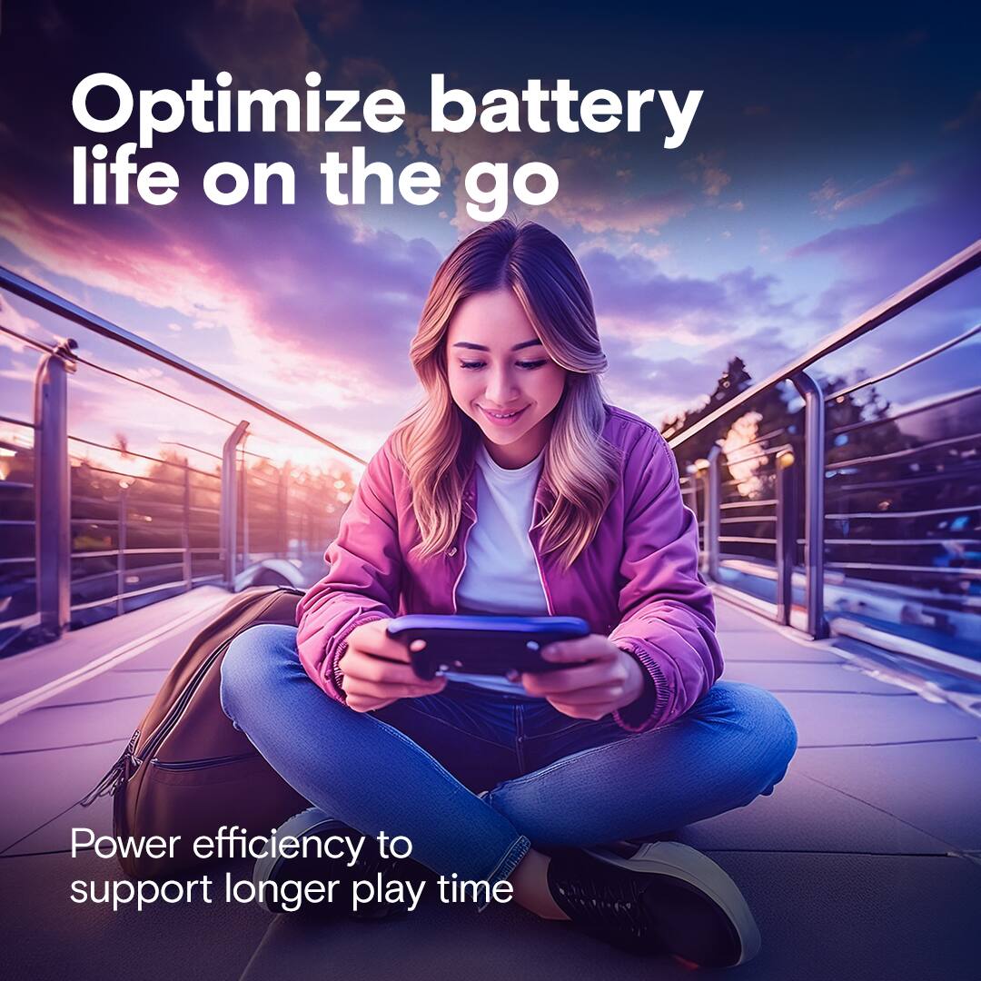 Optimize battery life on the go: Power efficiency to support longer play time.
