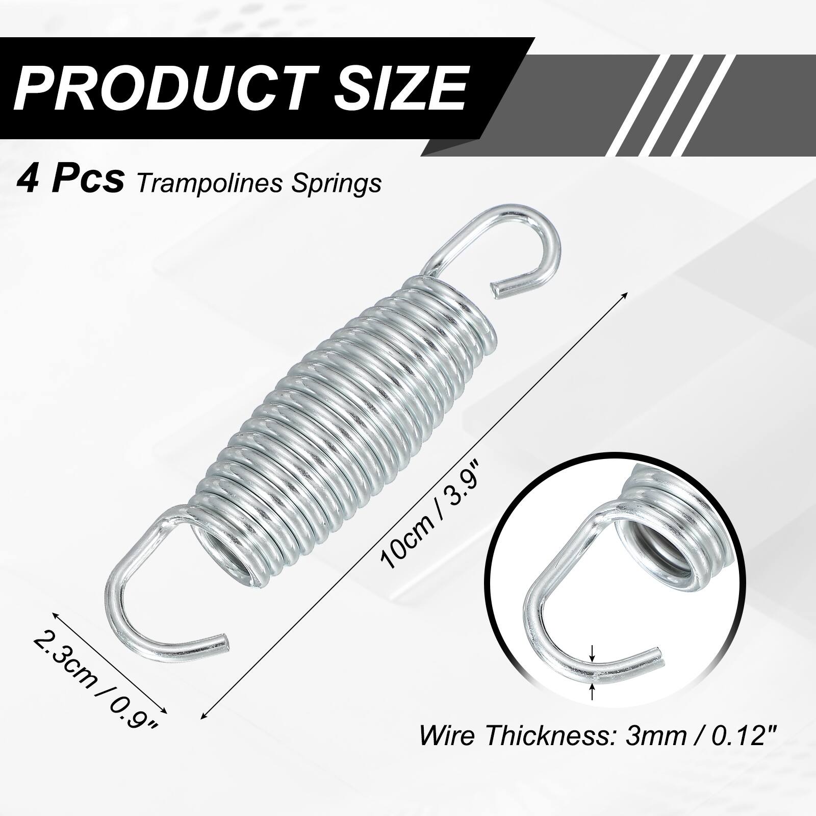 PRODUCT SIZE

4 Pcs Trampolines Springs

2.3cm / 0.9"  
10cm / 3.9"  
Wire Thickness: 3mm / 0.12"