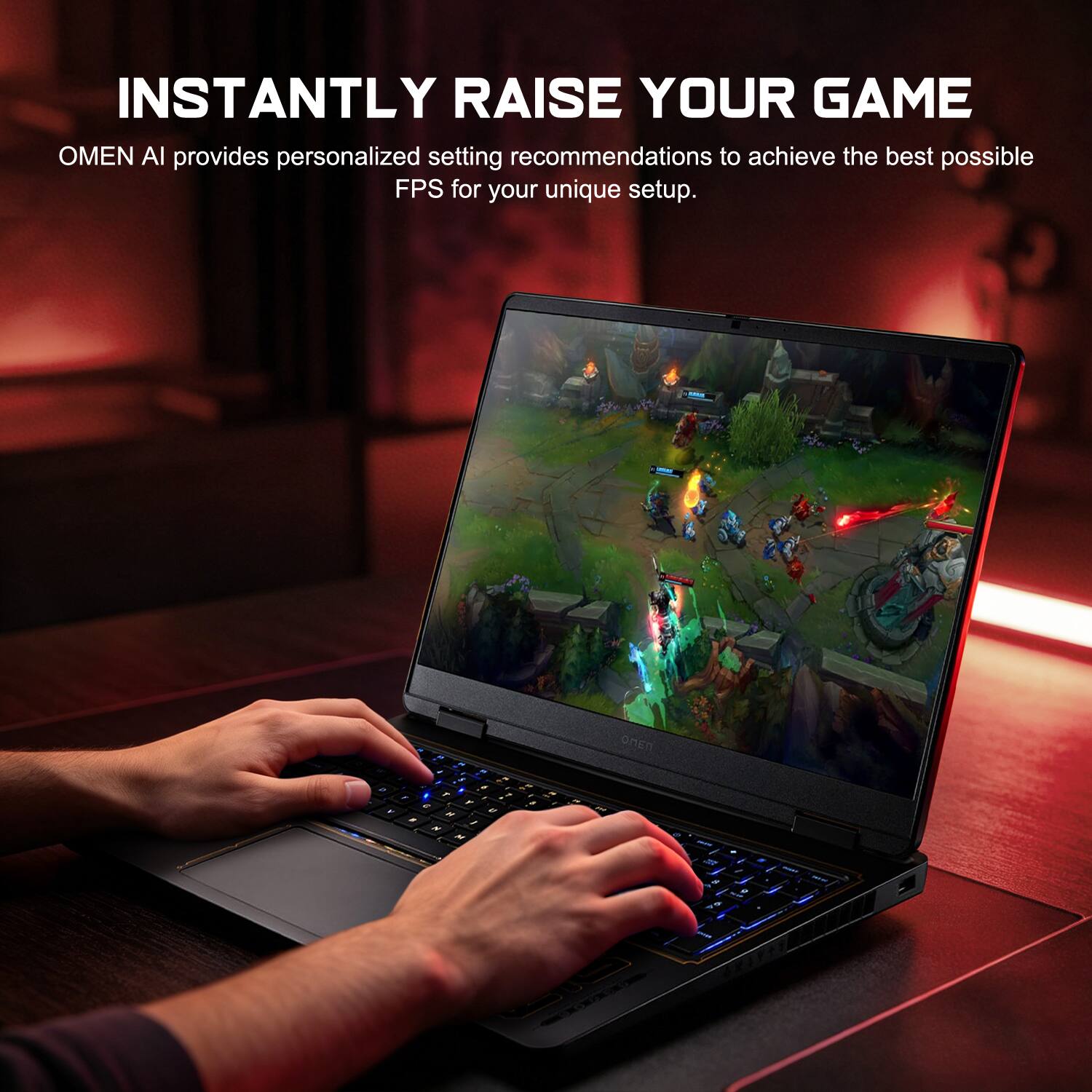 INSTANTLY RAISE YOUR GAME

OMEN AI provides personalized setting recommendations to achieve the best possible FPS for your unique setup.