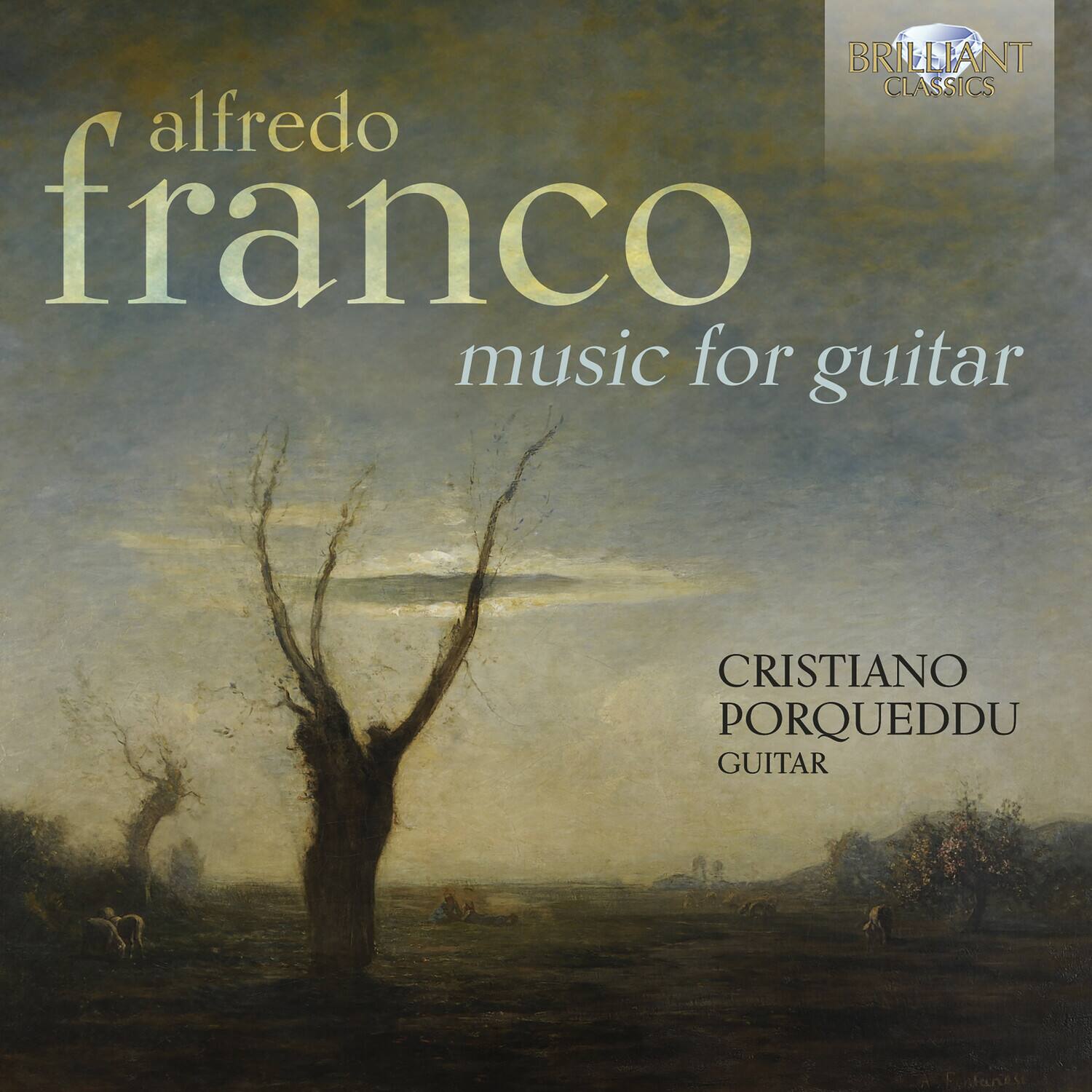 BRILLIANT CLASSICS

alfredo franco  
music for guitar

CRISTIANO PORQUEDDU  
GUITAR