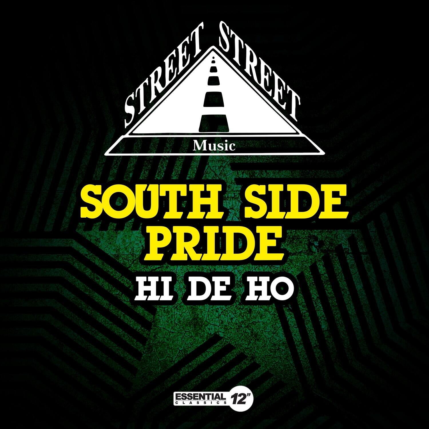 STREET STREET Music  
SOUTH SIDE PRIDE  
HI DE HO  
ESSENTIAL CLASSICS 12"