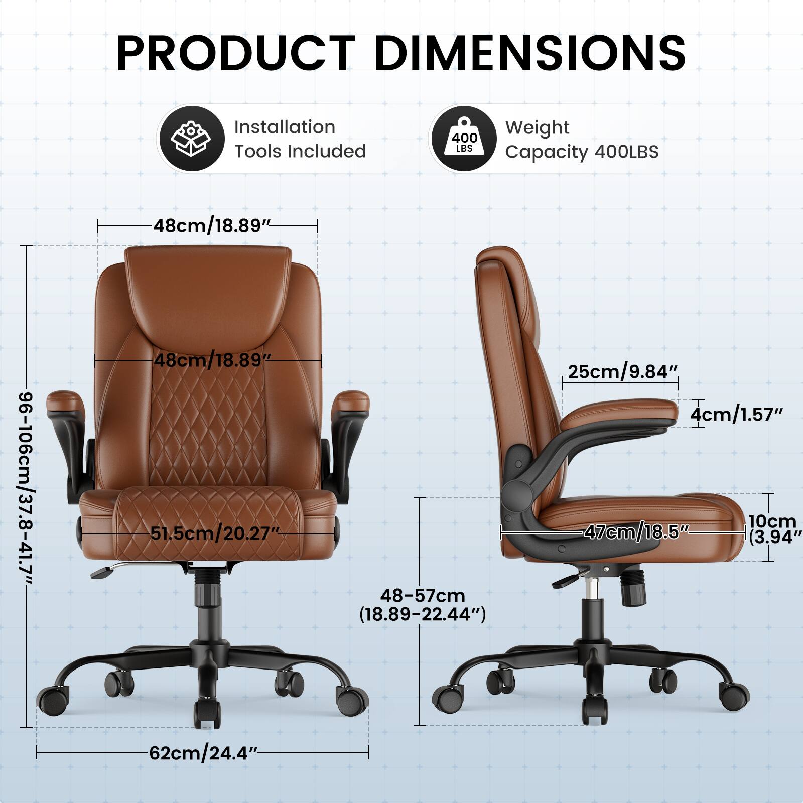 PRODUCT DIMENSIONS  
Installation Tools Included  
Weight Capacity 400LBS  

- 48cm/18.89"  
- 96-106cm/37.8-41.7"  
- 48cm/18.89"  
- 51.5cm/20.27"  
- 48-57cm (18.89-22.44")  
- 25cm/9.84"  
- 4cm/1.57"  
- 10cm  
- 47cm/18.5" (3.94")  
- 62cm/24.4"