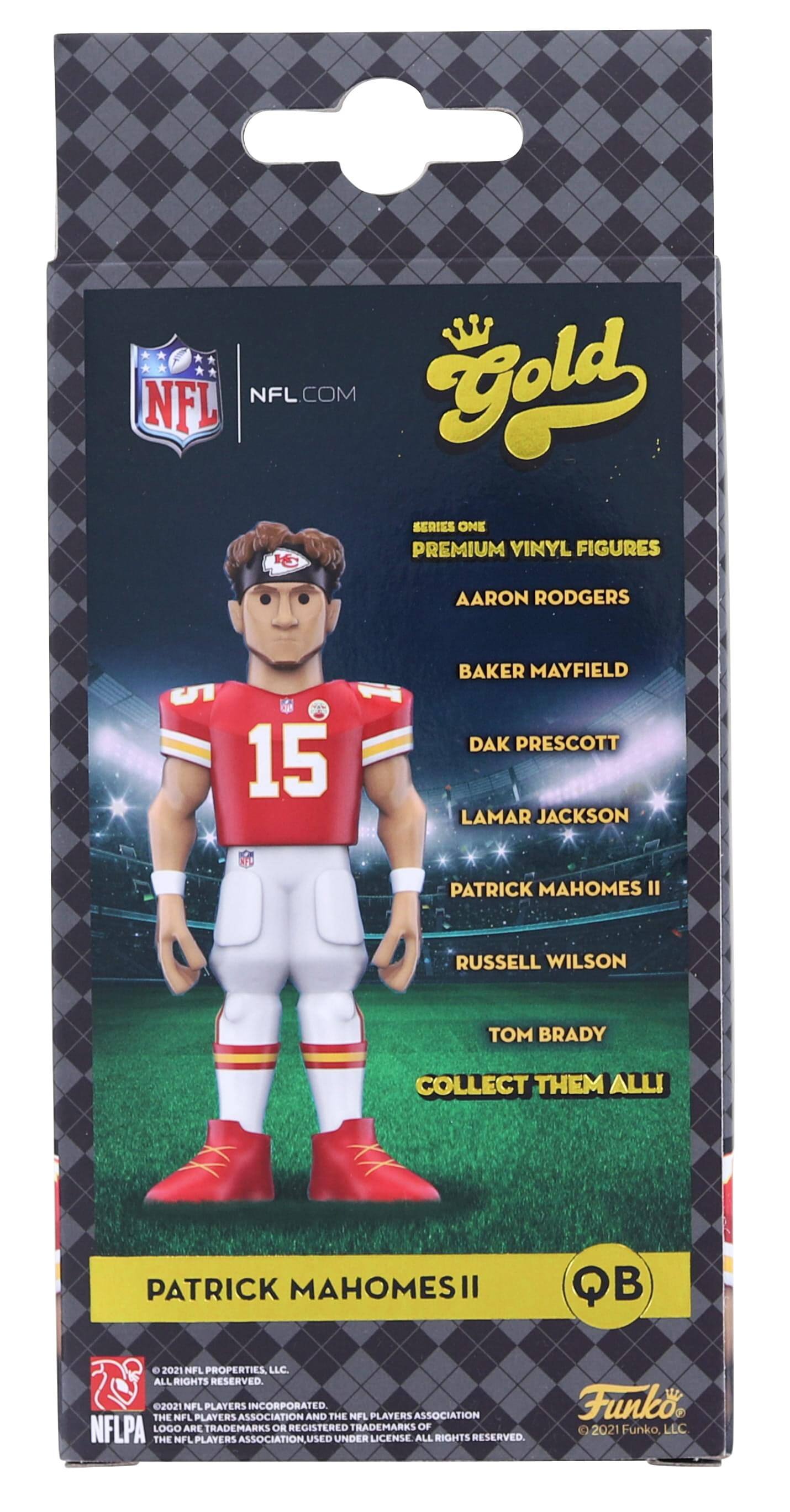 NFL NFL.COM Gold SERIES ONE PREMIUM VINYL FIGURES 16 AARON RODGERS 15 BAKER MAYFIELD DAK PRESCOTT LAMAR JACKSON 3 PATRICK MAHOMES II RUSSELL WILSON TOM BRADY COLLECT THEM ALL! PATRICK MAHOMES II QB 2021 NFL PROPERTIES, LLC. ALL RIGHTS RESERVED 2021 NFL PLAYERS INCORPORATED. THE NFL PLAYERS ASSOCIATION AND THE NFL PLAYERS ASSOCIATION NFLPA LOGO ARE TRADEMARKS OR REGISTERED TRADEMARKS OF THE NFL PLAYERS ASSOCIATION. USED UNDER LICENSE ALL RIGHTS RESERVED. Funko. © 2021 Funko, LLC.