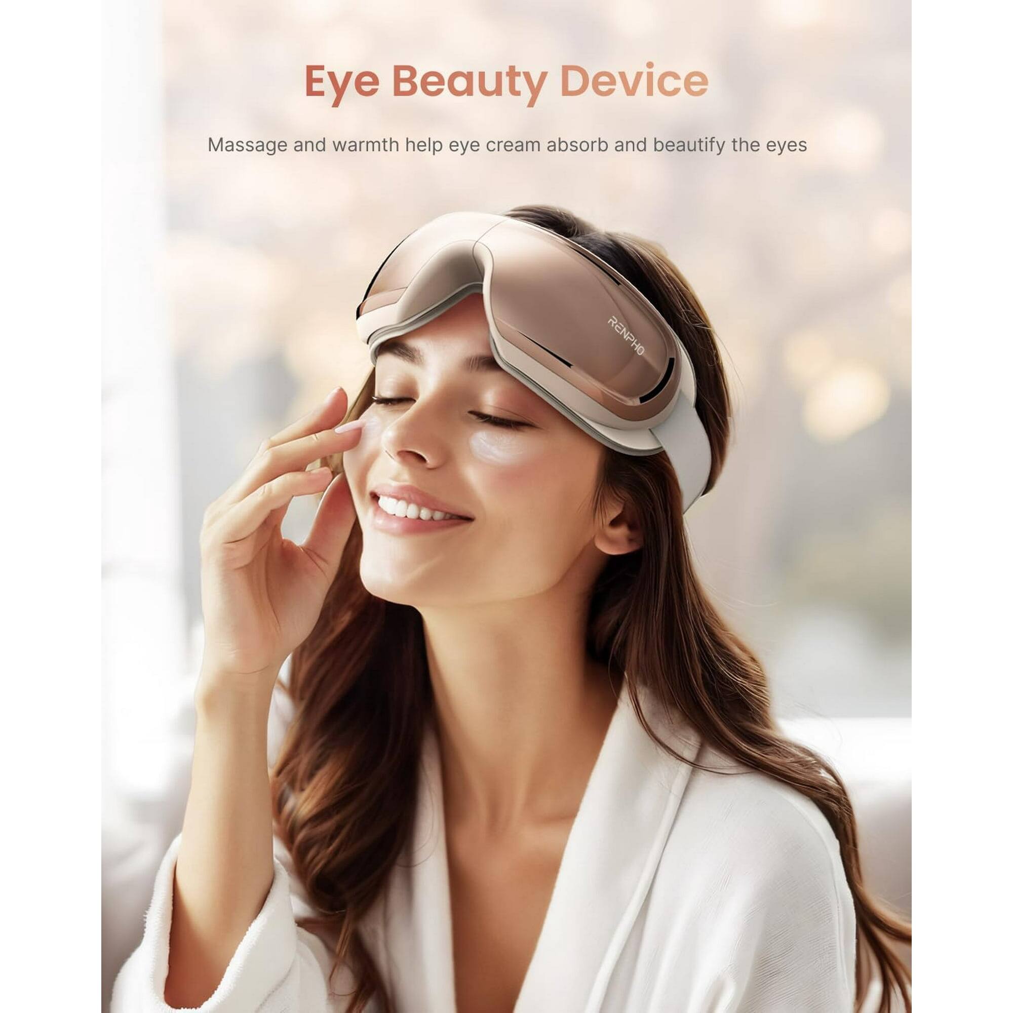 Eye Beauty Device  
Massage and warmth help eye cream absorb and beautify the eyes  
RENPHO