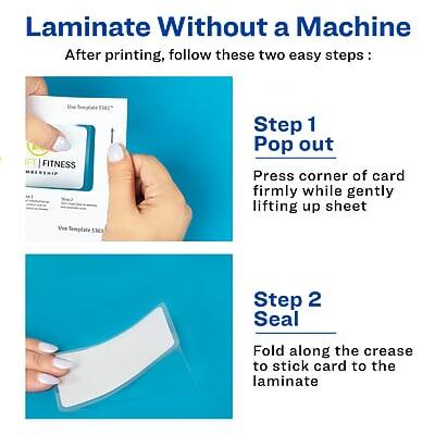 Laminate Without a Machine

After printing, follow these two easy steps:

Step 1
Pop out
Press corner of card firmly while gently lifting up sheet

Step 2
Seal
Fold along the crease to stick card to the laminate