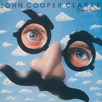 JOHN COOPER CLARKE
Disguise In Love