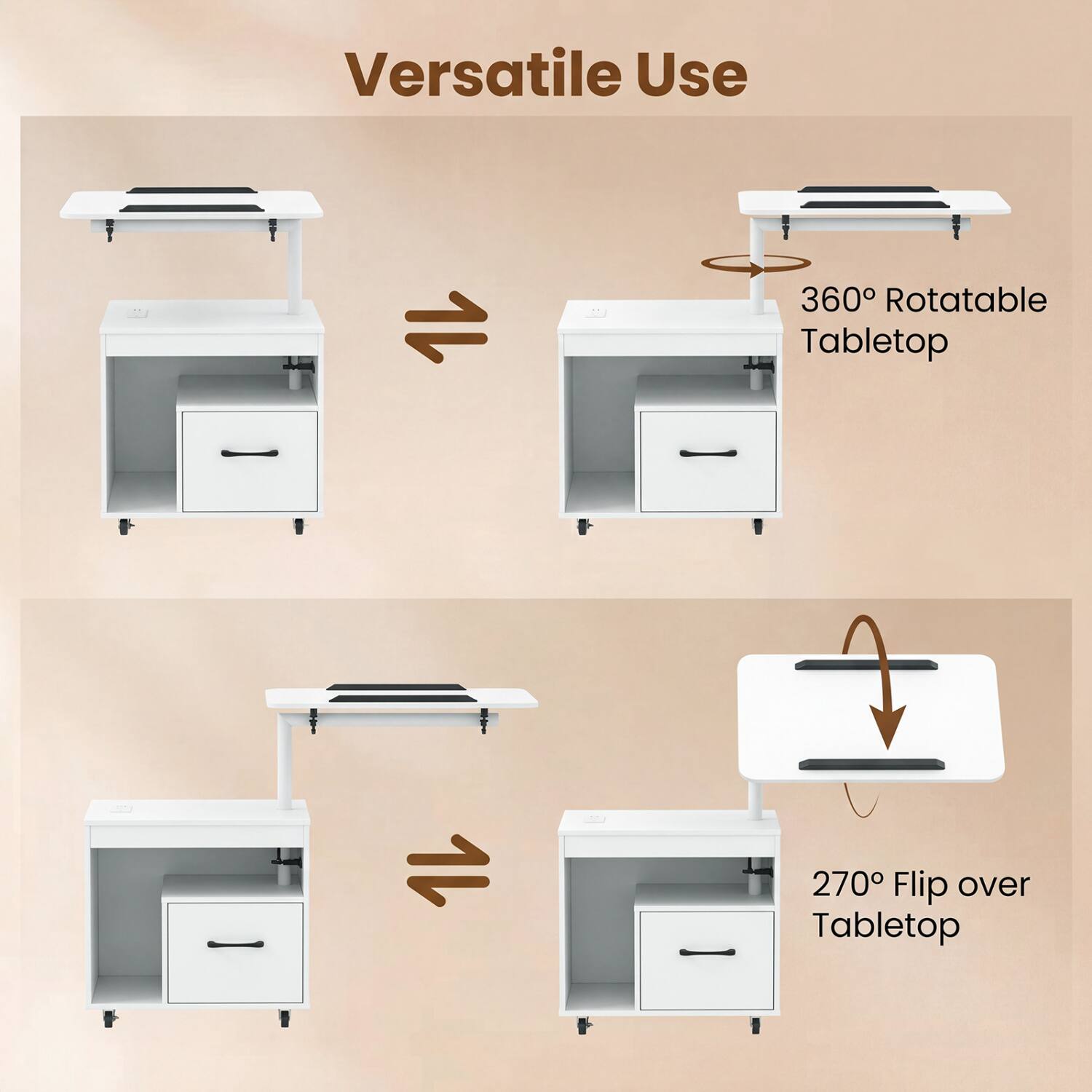 Versatile Use

360° Rotatable Tabletop

270° Flip over Tabletop