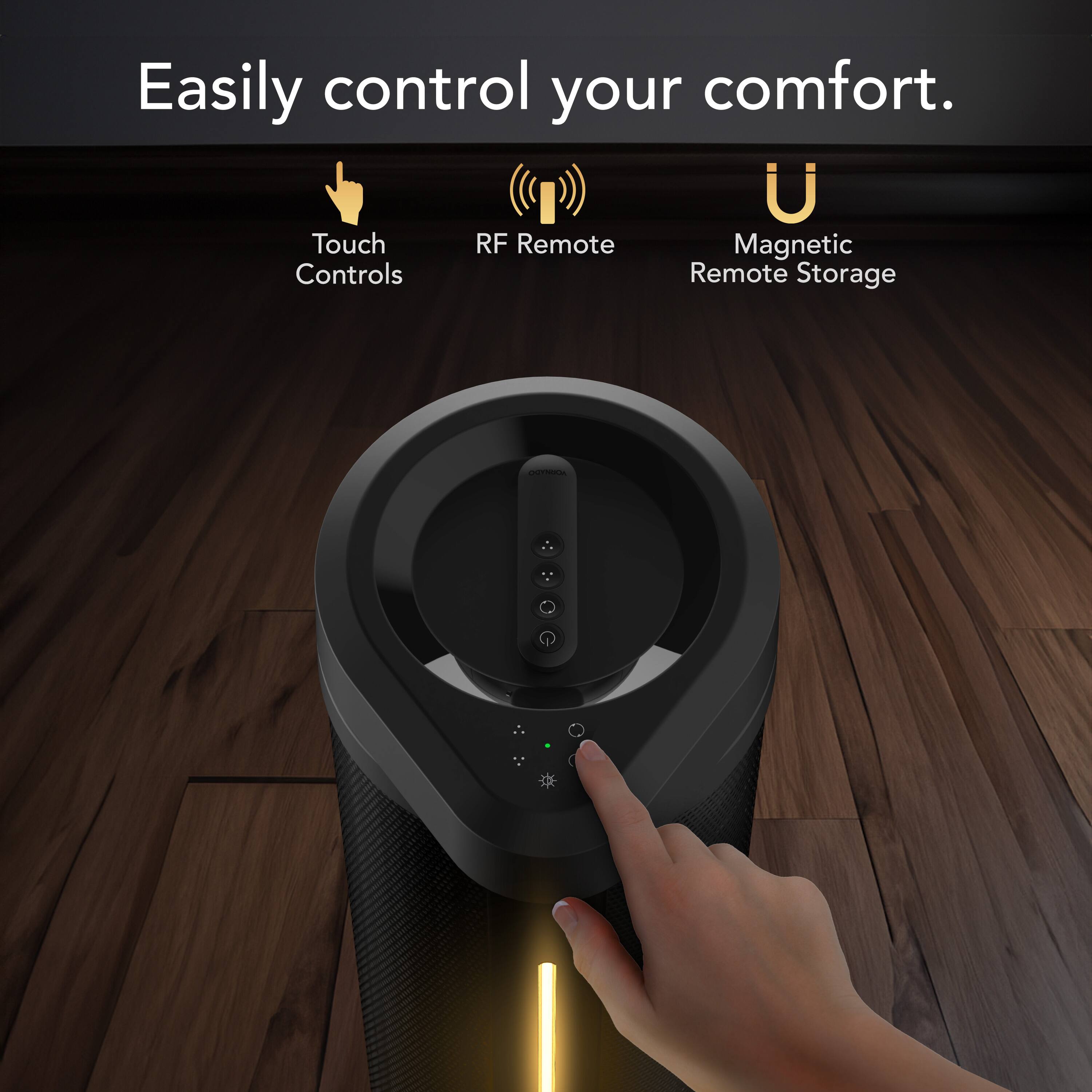 Easily control your comfort with our device that offers touch RF remote, magnetic controls, and remote storage.