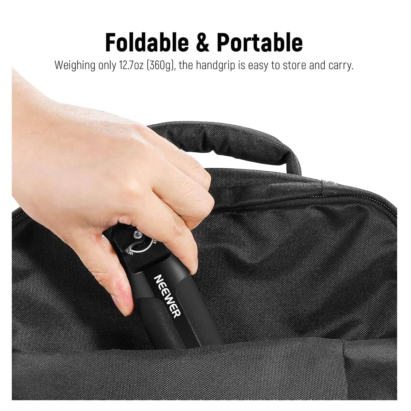 Foldable & Portable  
Weighing only 12.7oz (360g), the handgrip is easy to store and carry.  
FC NEEWER
