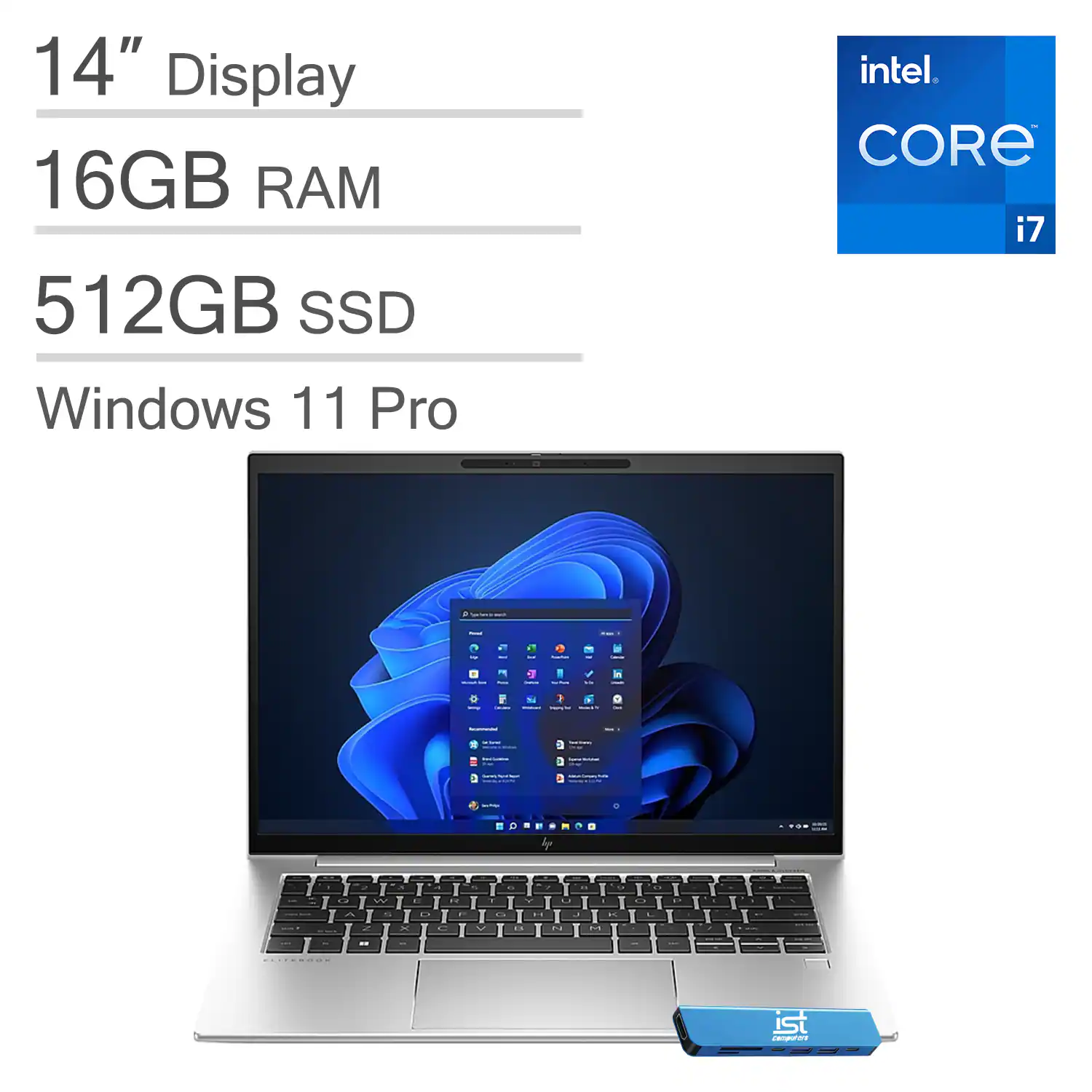 14" Display  
16GB RAM  
512GB SSD  
Windows 11 Pro  
Intel Core i7