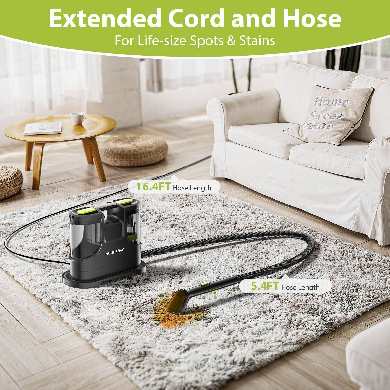 Extended Cord and Hose  
For Life-size Spots & Stains  

16.4FT Hose Length  
5.4FT Hose Length