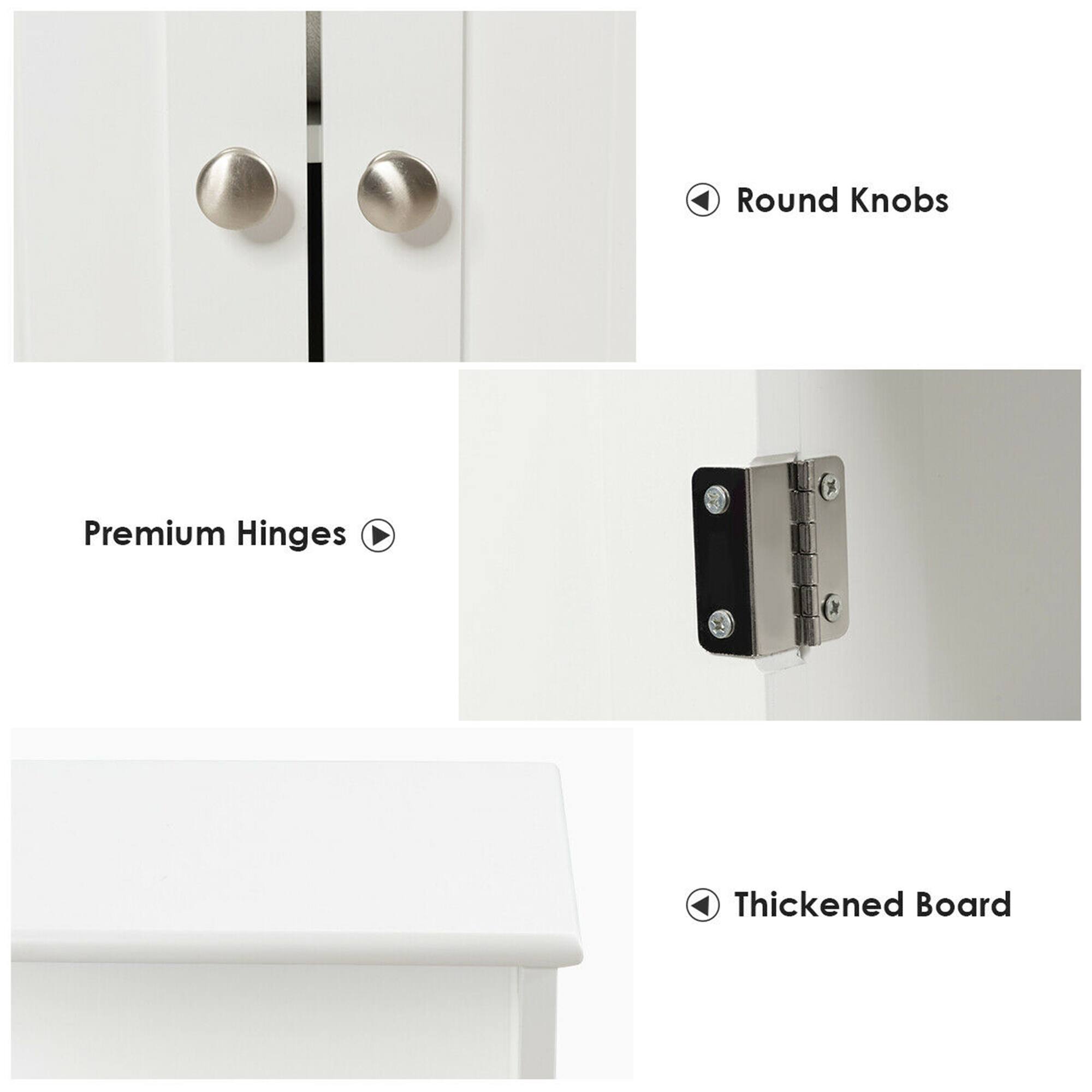 - Round Knobs
- Premium Hinges
- Thickened Board