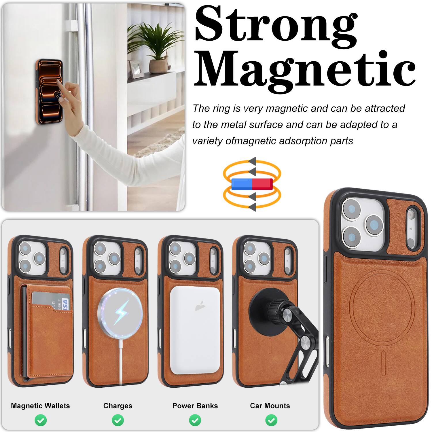 Strong Magnetic

The ring is very magnetic and can be attracted to the metal surface and can be adapted to a variety of magnetic adsorption parts.

- Magnetic Wallets
- Charges
- Power Banks
- Car Mounts