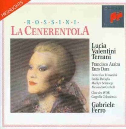 HIGHLIGHTS
R-O-S-S-I-N-I
LA CENERENTOLA
Lucia Valentini Terrani
Francisco Araiza
Enzo Dara
Domenico Trimarchi
Emilia Ravala
Marilyn Schmiege
Alejandro Corbelli
Choir des WDR
Cappella Coloniensis
Gabriele Ferro