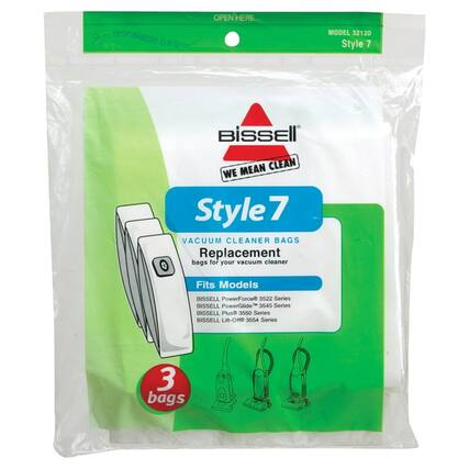 - Resealable bag
- OPEN HERE
- MODEL 32120
- Style 7
- BISSELL
- WE MEAN CLEAN
- Style 7
- VACUUM CLEANER BAGS
- Replacement bags for your vacuum cleaner
- Fits Models
- BISSELL PowerForce® 3522 Series
- BISSELL PowerGlide® 3545 Series
- BISSELL Plus 3550 Series
- BISSELL Lift-Ott® 3554 Series
- 3 bags