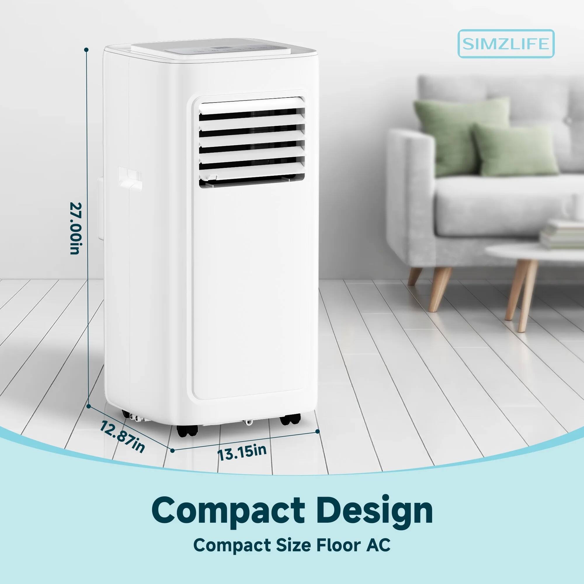 SIMZLIFE

Compact Design  
Compact Size Floor AC

27.00in  
12.87in  
13.15in