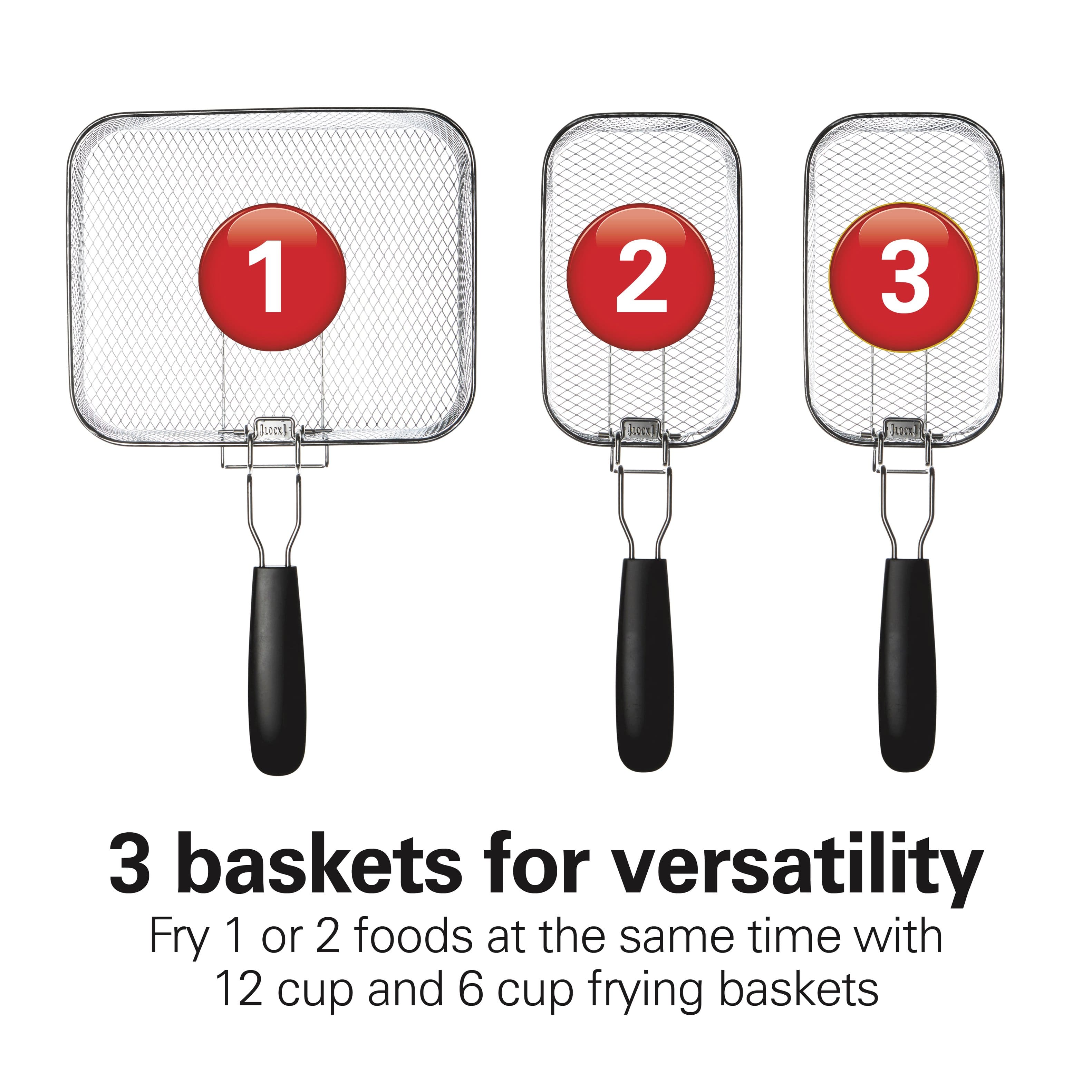 3 baskets for versatility
Fry 1 or 2 foods at the same time with 12 cup and 6 cup frying baskets