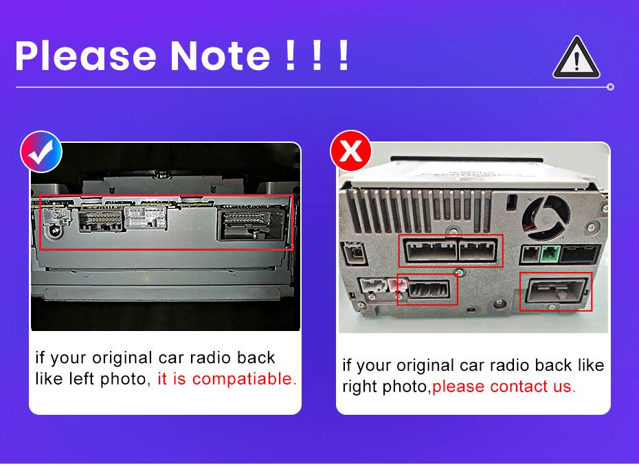 Please Note!!!

if your original car radio back like left photo, it is compatible.

if your original car radio back like right photo, please contact us.