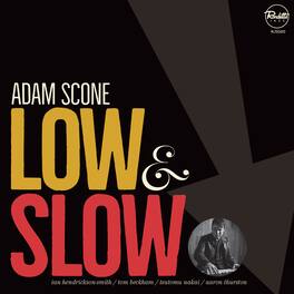 Adam Scone - Low & Slow - VINYL LP