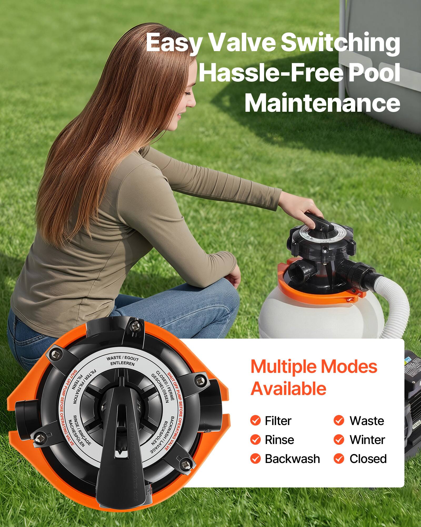 Easy Valve Switching  
Hassle-Free Pool Maintenance

Multiple Modes Available  
- Filter  
- Waste  
- Rinse  
- Winter  
- Backwash  
- Closed  

WASTE / EGOUT  
ENTLEEREN  
SHUT  
FILTER CLOSED  
SHUT  
FILTER / FILTRATION  
DESCHELOSSEN  
OFF  
PUMP / FILTRATION  
FERME  
PUMP  
FORE  
DEFORE  
OPERATING VALVE  
NACHSPELN  
POLEN  
RINCAGE  
ROCKSPLEN  
ACKWASH  
OPERATION VALVE  
VALVE  
LIMO  
AVAGE