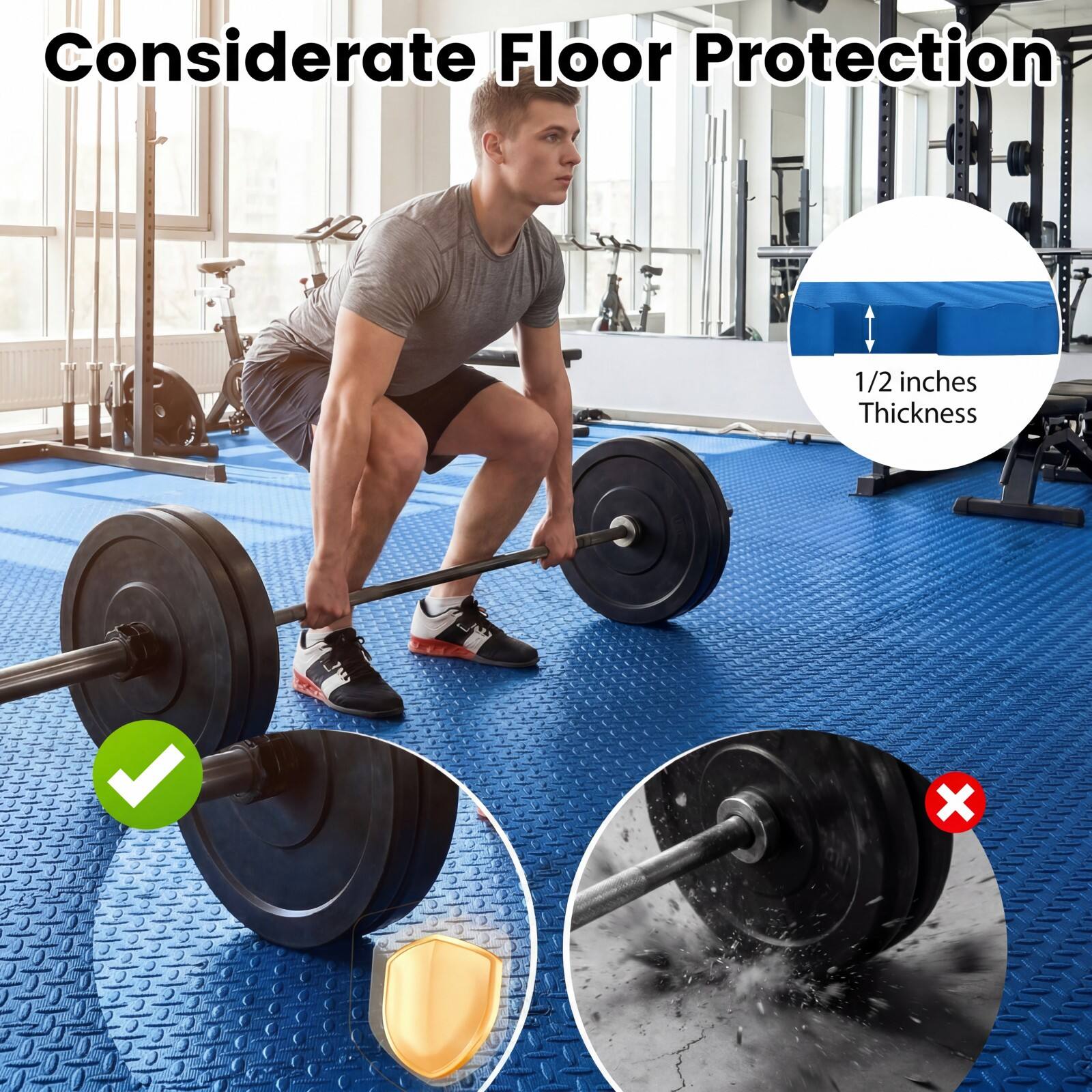 Considerate Floor Protection  
1/2 inches Thickness