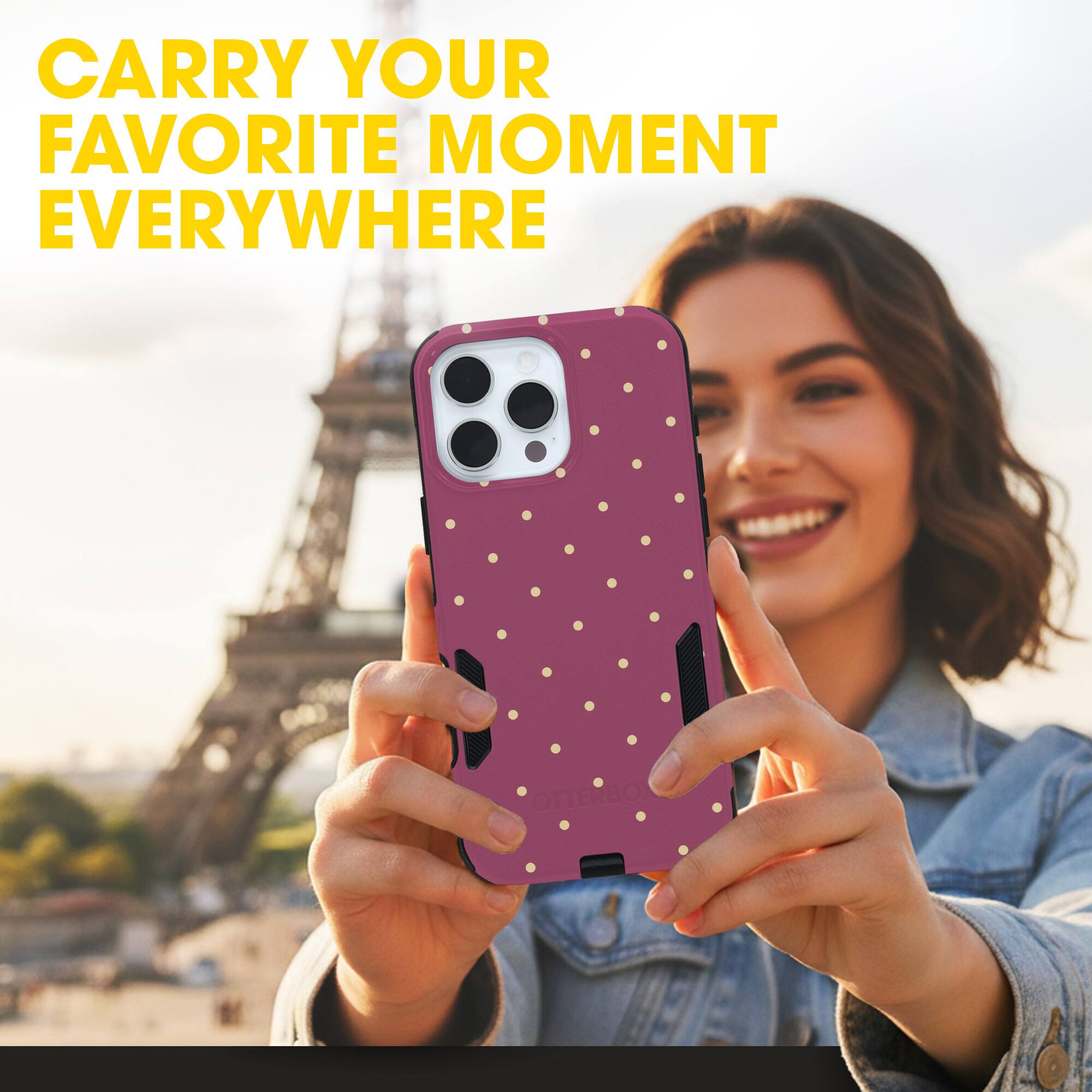 CARRY YOUR FAVORITE MOMENT EVERYWHERE