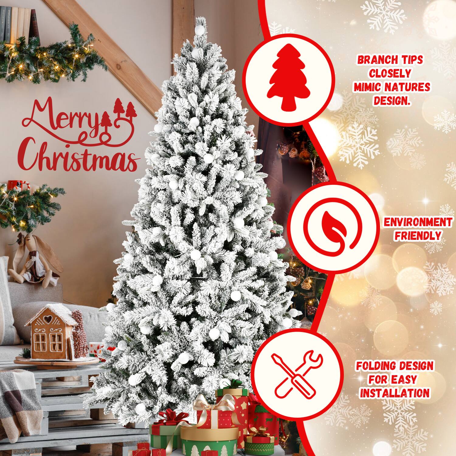 Merry Christmas

- BRANCH TIPS CLOSELY MIMIC NATURE'S DESIGN.
- ENVIRONMENT FRIENDLY
- FOLDING DESIGN FOR EASY INSTALLATION