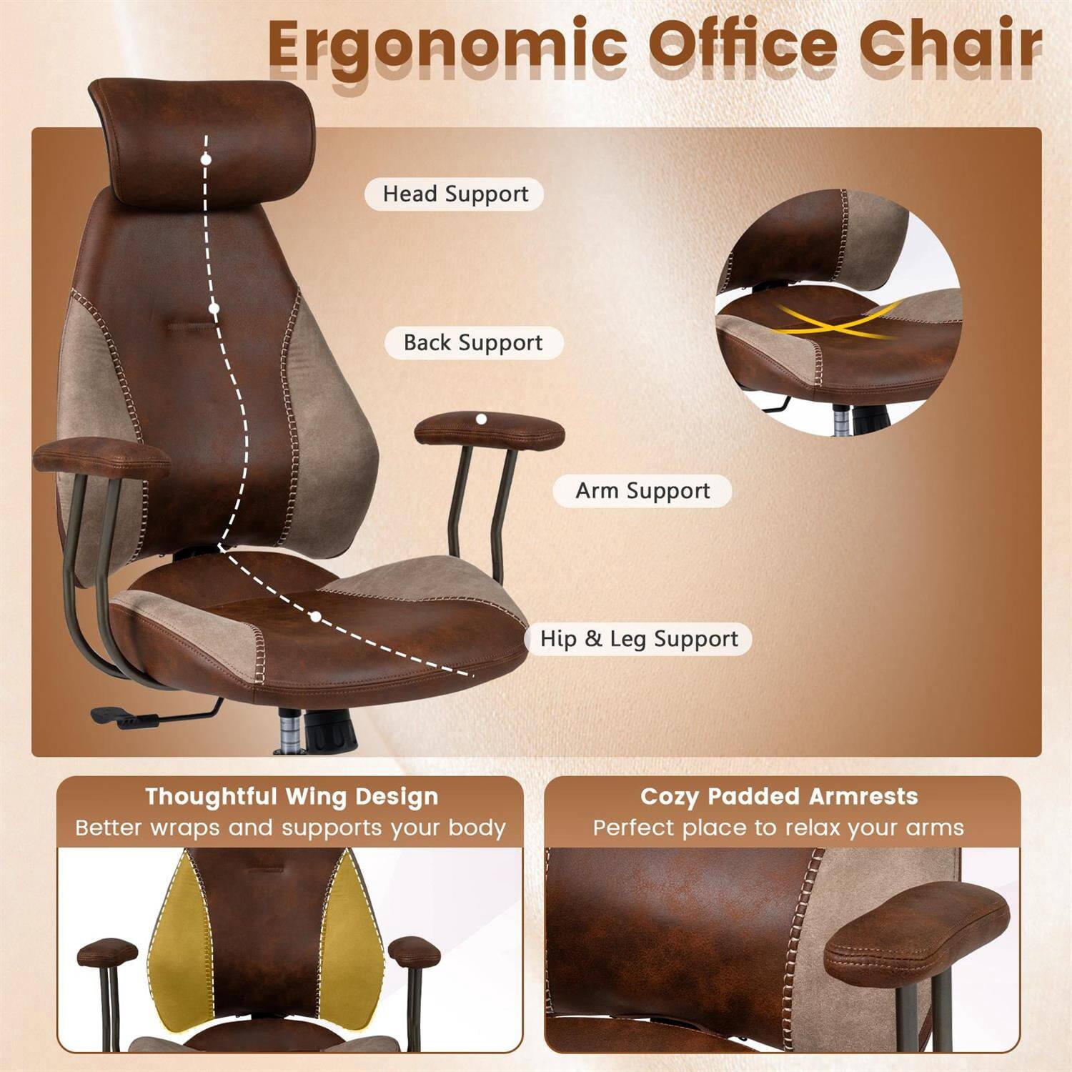 Ergonomic Office Chair

- Head Support
- Back Support
- Arm Support
- Hip & Leg Support

Thoughtful Wing Design
Better wraps and supports your body

Cozy Padded Armrests
Perfect place to relax your arms