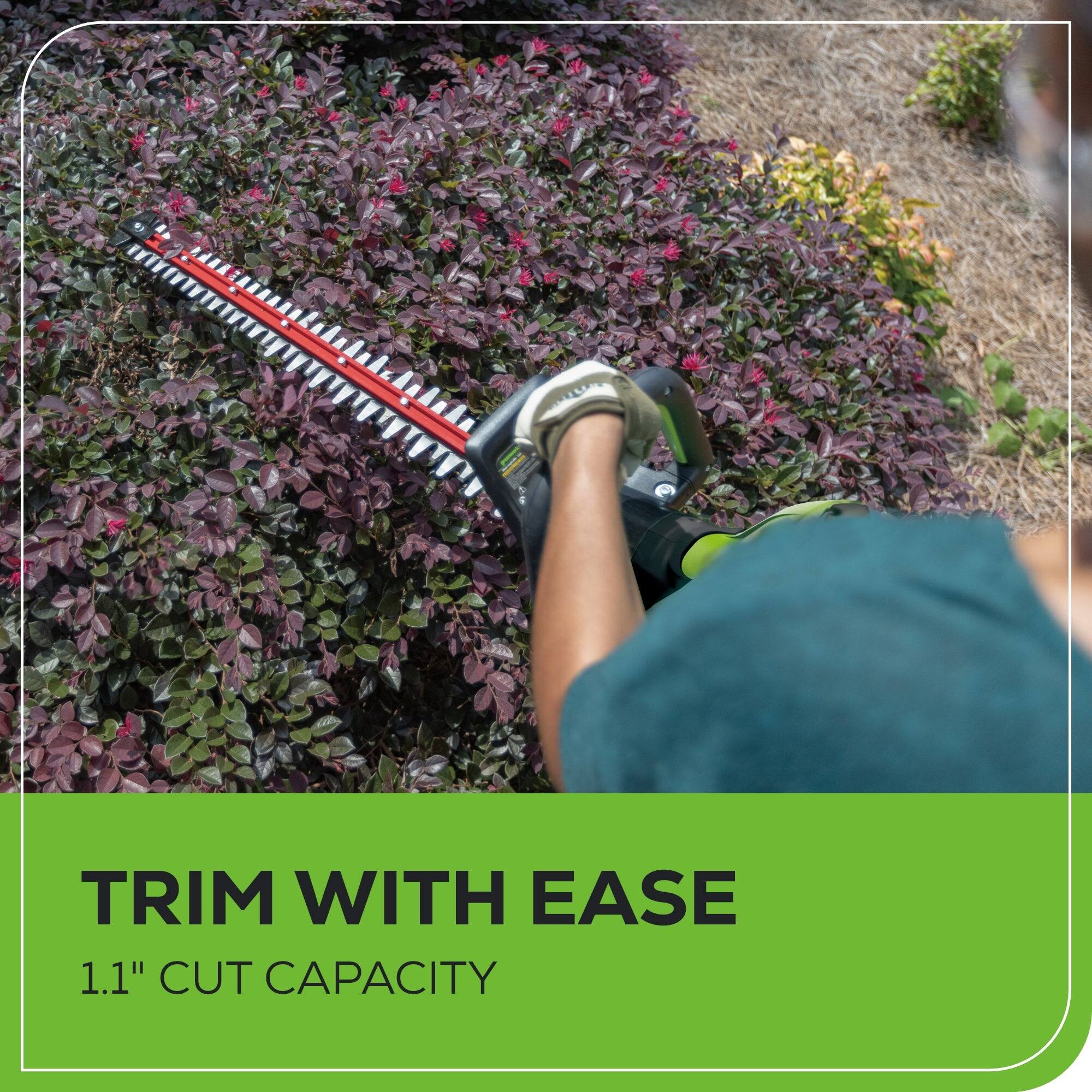 TRIM WITH EASE  
1.1" CUT CAPACITY