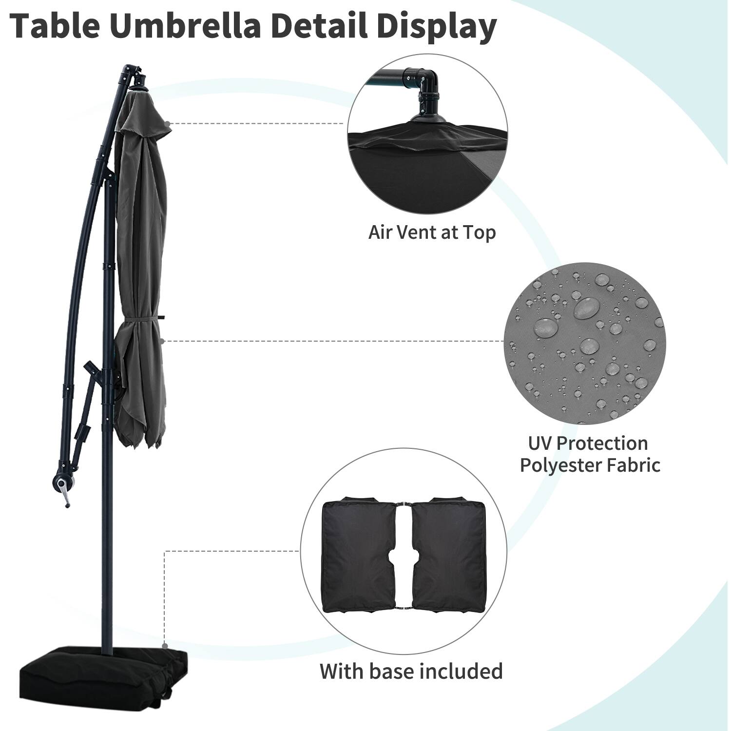 Table Umbrella Detail Display

- Air Vent at Top
- UV Protection Polyester Fabric
- With base included