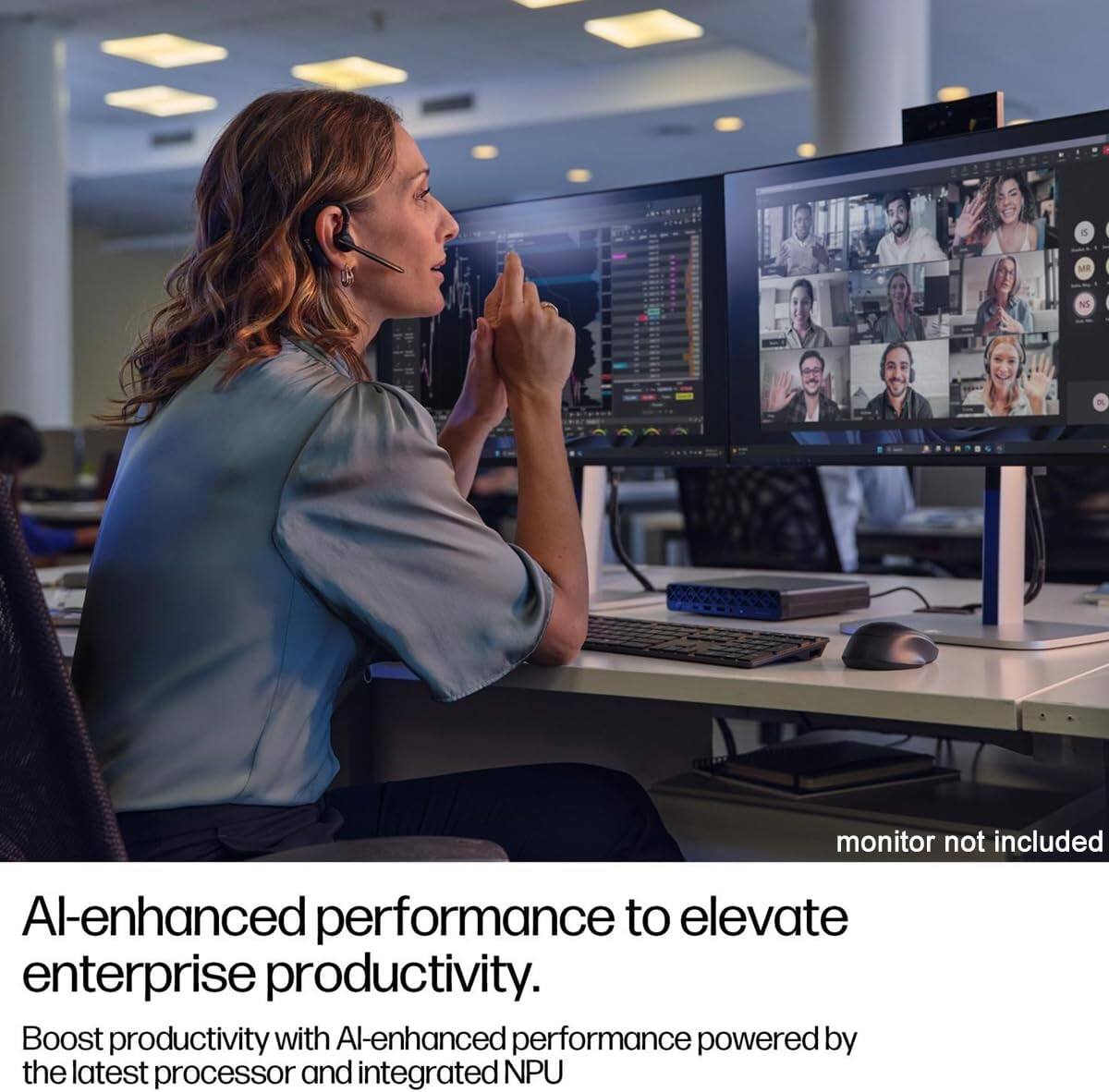 MR N  
monitor not included  

AI-enhanced performance to elevate enterprise productivity.  
Boost productivity with AI-enhanced performance powered by the latest processor and integrated NPU