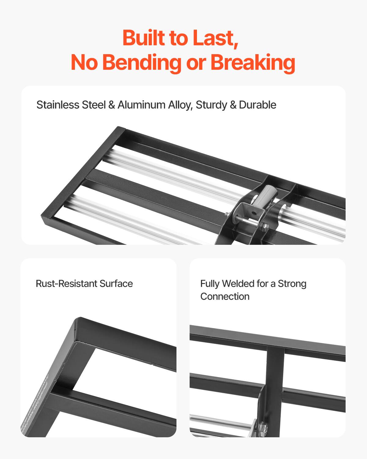 Built to Last, No Bending or Breaking

Stainless Steel & Aluminum Alloy, Sturdy & Durable

Rust-Resistant Surface

Fully Welded for a Strong Connection