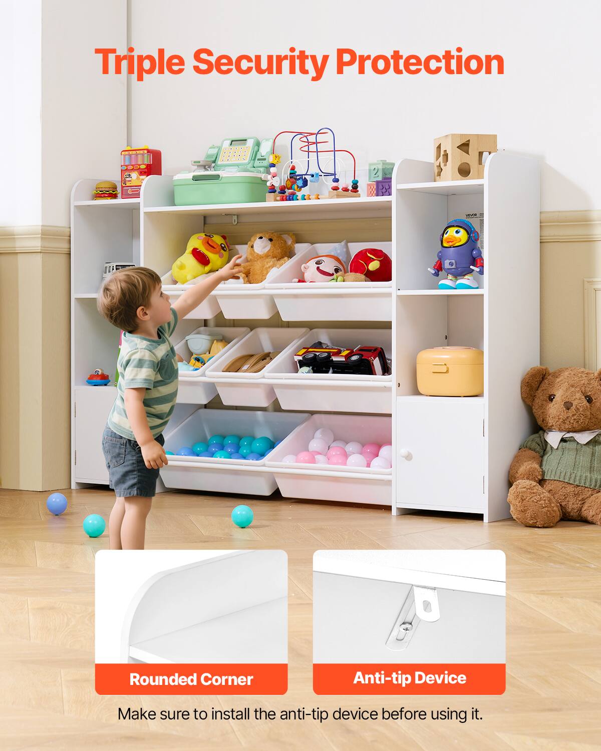 Triple Security Protection

- Rounded Corner: Make sure to install the anti-tip device before using it.
- Anti-tip Device: Make sure to install the anti-tip device before using it.