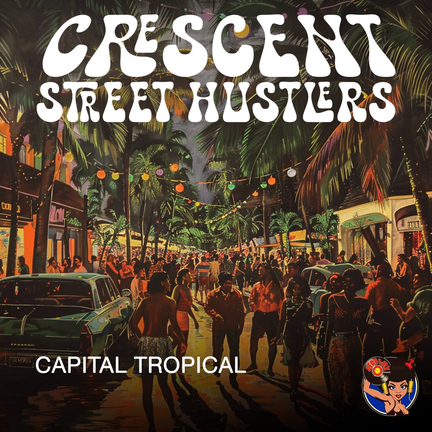 Crescent Street Hustlers  
Capital Tropical