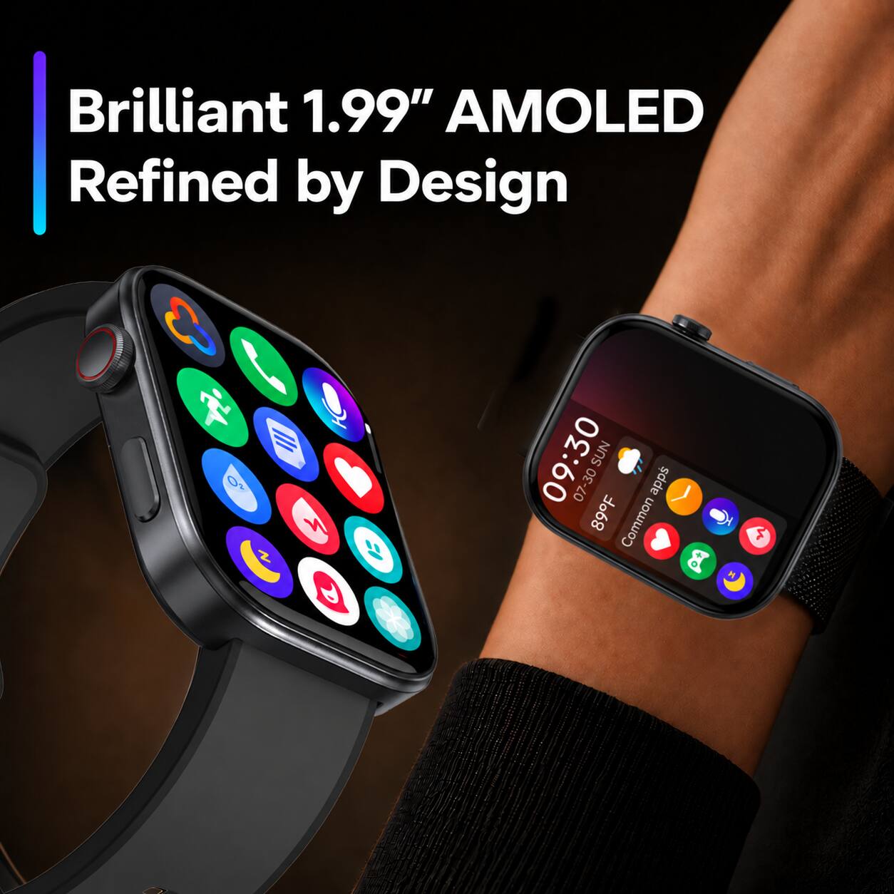 Brilliant 1.99" AMOLED Refined by Design

09:30 SUN 07-30 apps 89°F Common