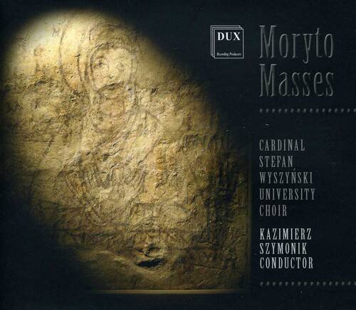 DUX  
Moryto Masses  

CARDINAL STEFAN WYSZYŃSKI UNIVERSITY CHOIR  
KAZIMIERZ SZYMONIK CONDUCTOR