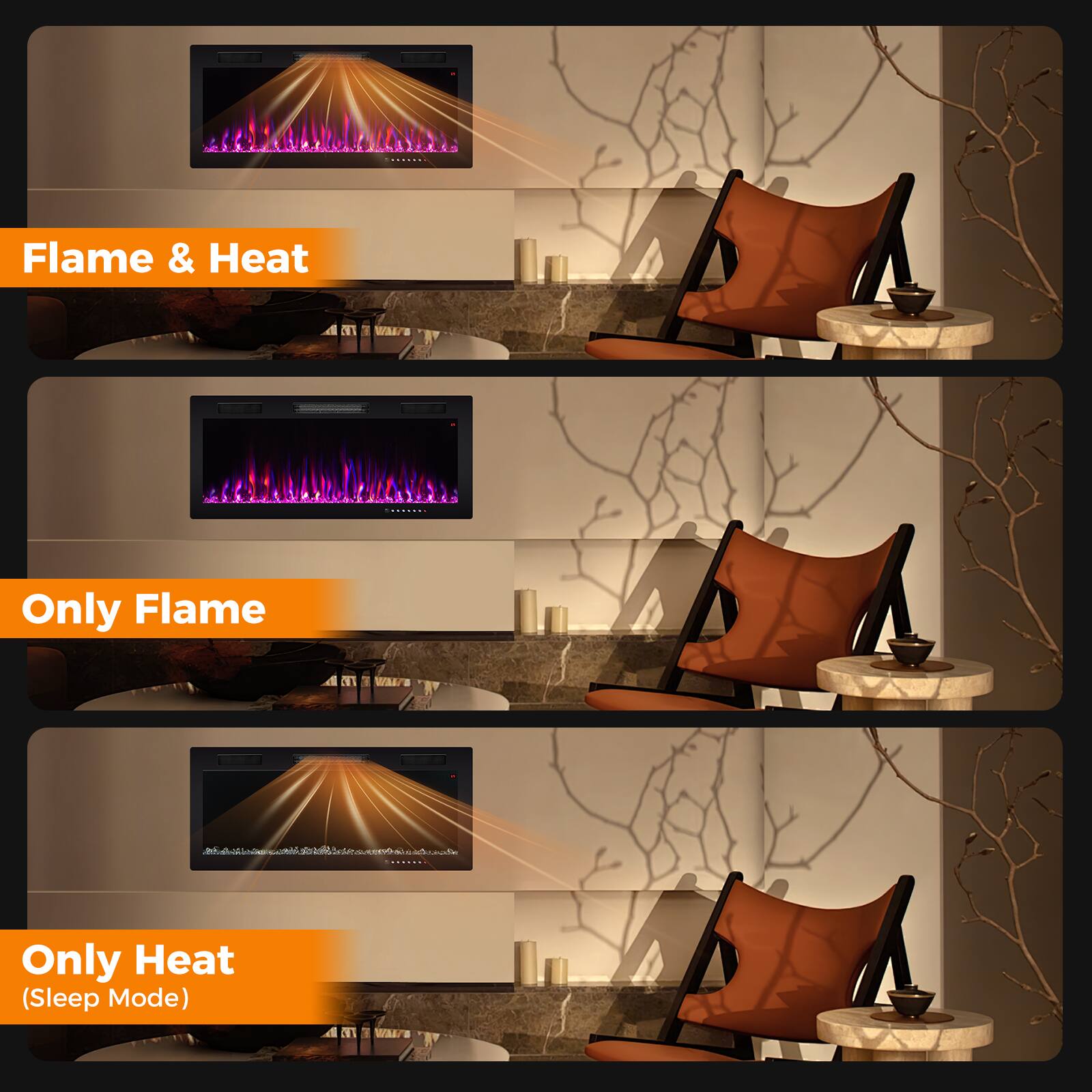 Flame & Heat

Only Flame

Only Heat (Sleep Mode)