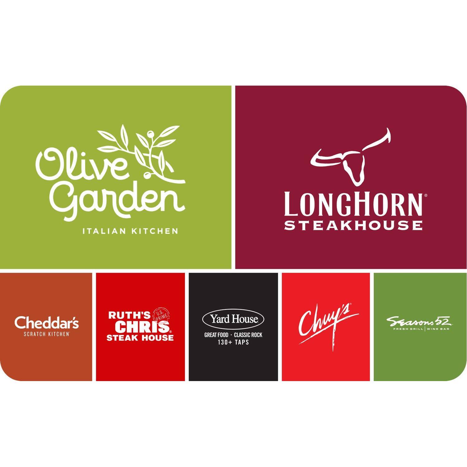 Olive Garden  
LONGHORN STEAKHOUSE  
ITALIAN KITCHEN  
RUTH'S CHRIS STEAK HOUSE  
Cheddar's SCRATCH KITCHEN  
Yard House  
GREAT FOOD • 130+ CLASSIC TAPS  
Chuy's  
Seasons 52  
FRESH GRILL • WINE BAR