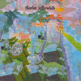 Florist - Jellywish - VINYL LP