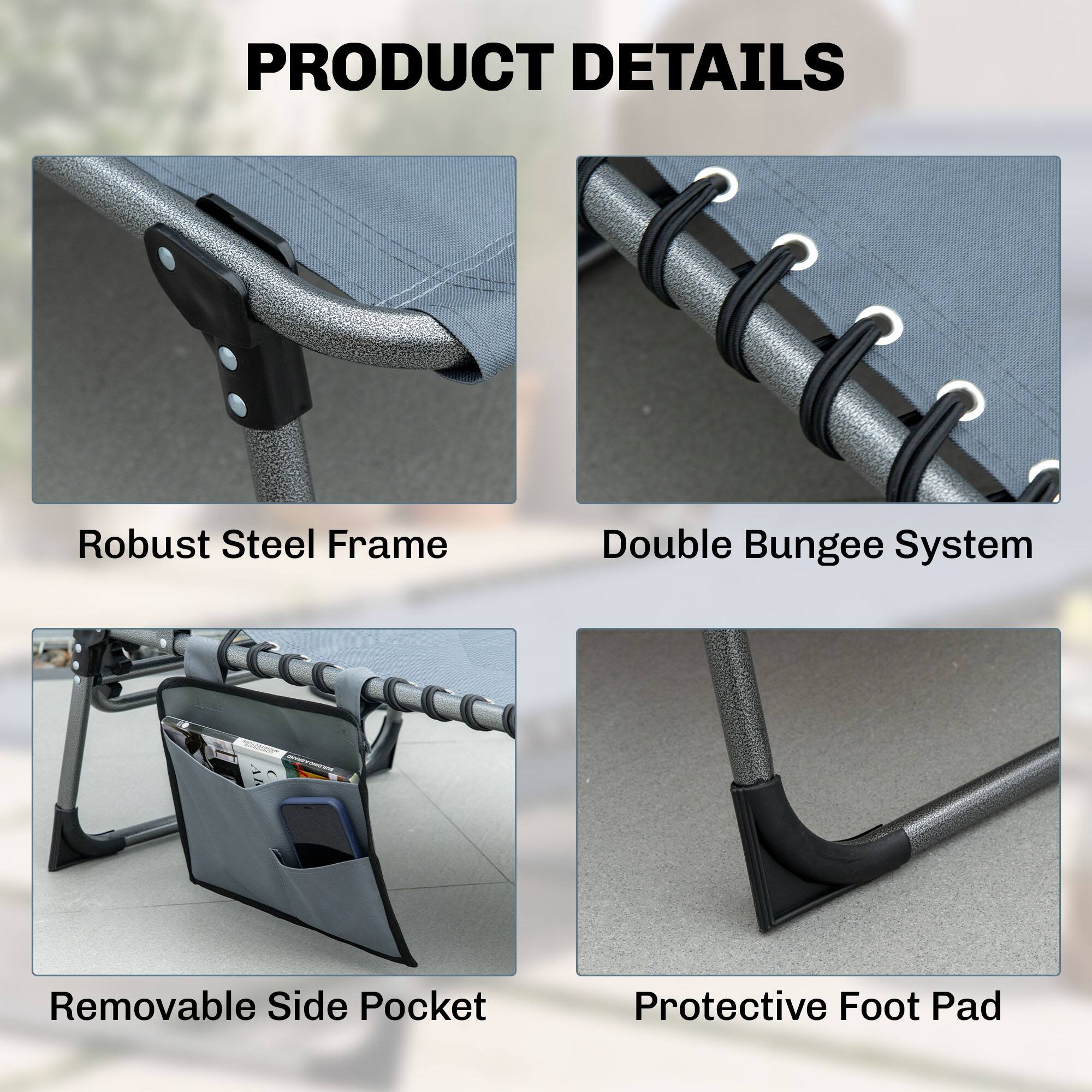 PRODUCT DETAILS

- Robust Steel Frame
- Double Bungee System
- Removable Side Pocket
- Protective Foot Pad