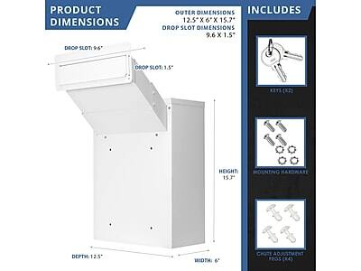 PRODUCT DIMENSIONS
OUTER DIMENSIONS INCLUDES 12.5" X 6" X 15.7"
DROP SLOT DIMENSIONS 9.6" X 1.5"
DROP SLOT: 9.6"
DROP SLOT: 1.5"
HEIGHT: MOUNTING HARDWARE 15.7"
DEPTH: 12.5"
WIDTH: 6"
CHUTE ADJUSTMENT PEGS (X4)