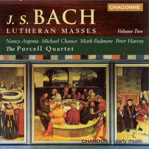 J. S. BACH  
LUTHERAN MASSES  
Volume Two  

Nancy Argenta  
Michael Chance  
Mark Padmore  
Peter Harvey  
The Purcell Quartet  

CHACONNE  

CHANDOS  
early music