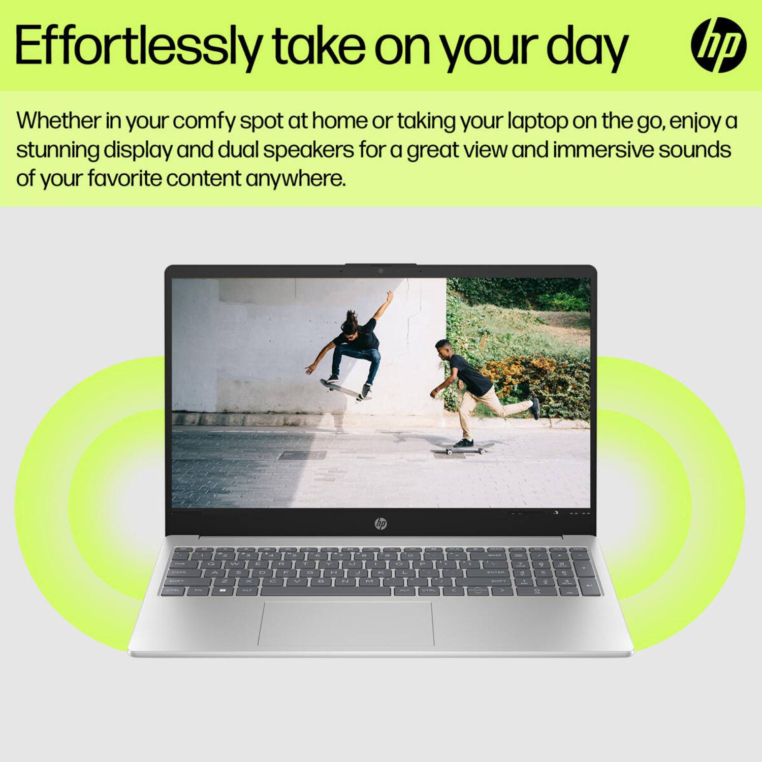 Effortlessly take on your day  
Whether in your comfy spot at home or taking your laptop on the go, enjoy a stunning display and dual speakers for a great view and immersive sounds of your favorite content anywhere.