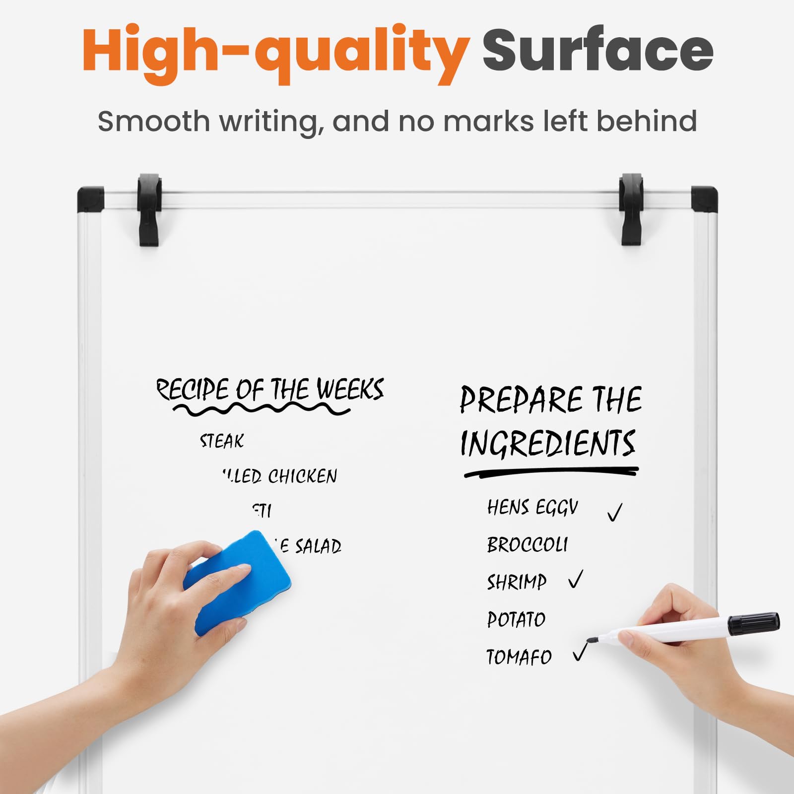 High-quality Surface  
Smooth writing, and no marks left behind  

RECIPE OF THE WEEKS  
STEAK  
"ILED CHICKEN  
FTI  
E SALAD  

PREPARE THE INGREDIENTS  
HENS EGGV  
BROCCOLI  
SHRIMP  
POTATO  
TOMAFO